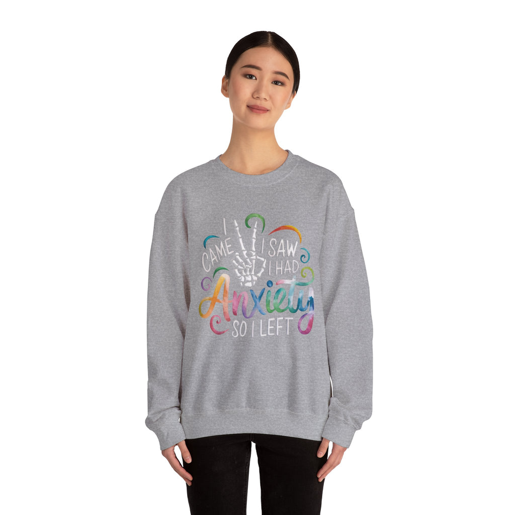 Anxiety Funny Crewneck Sweatshirt — "I Came, I Saw, I Had Anxiety" Casual Pullover