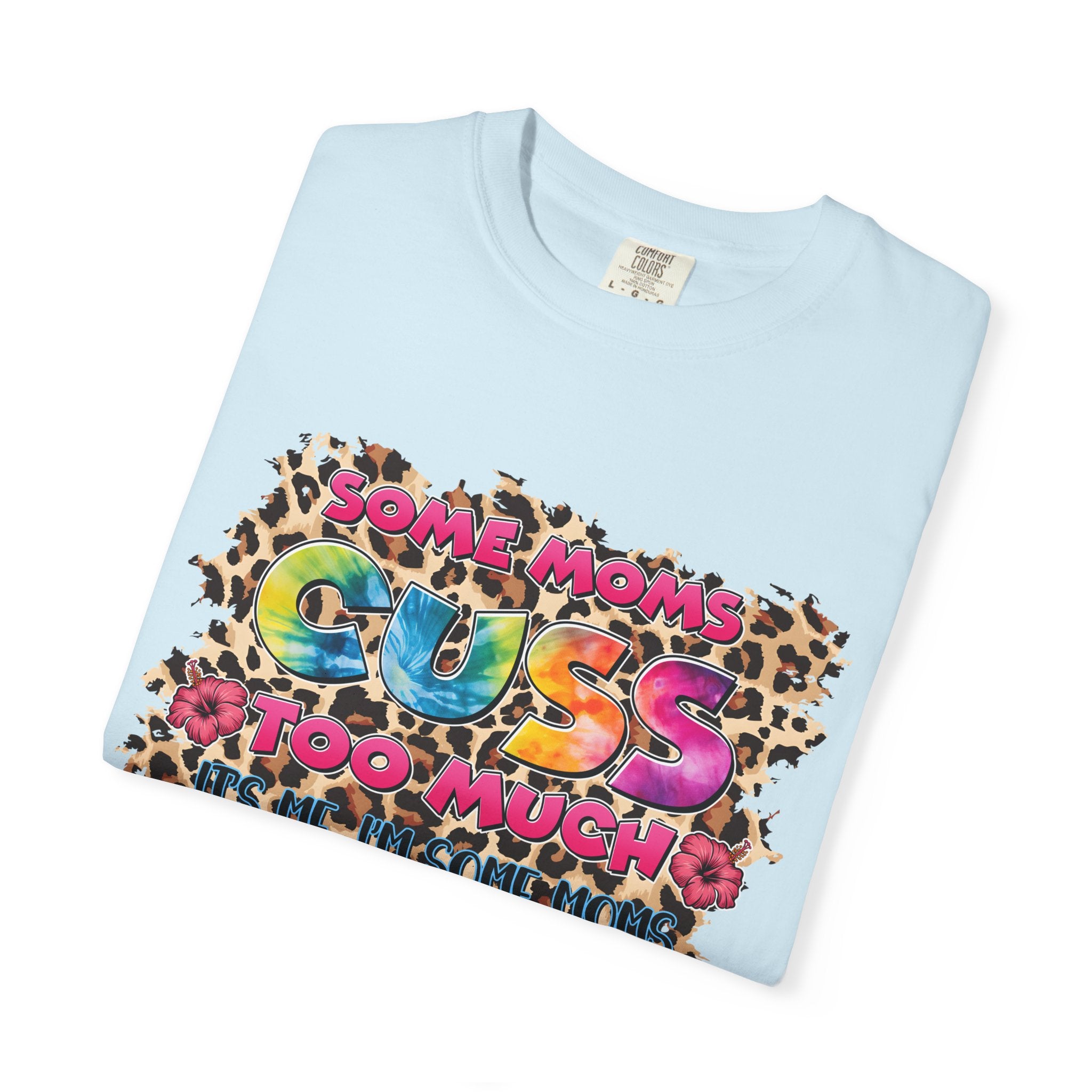 Graphic T-Shirt — "Some Moms Guess Too Much" Colorful Leopard Print