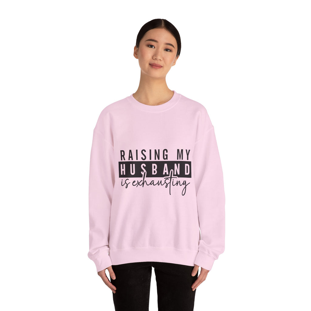 Raising My Husband Is Exhausting Sweatshirt – Funny Mama Crewneck for Tired Moms