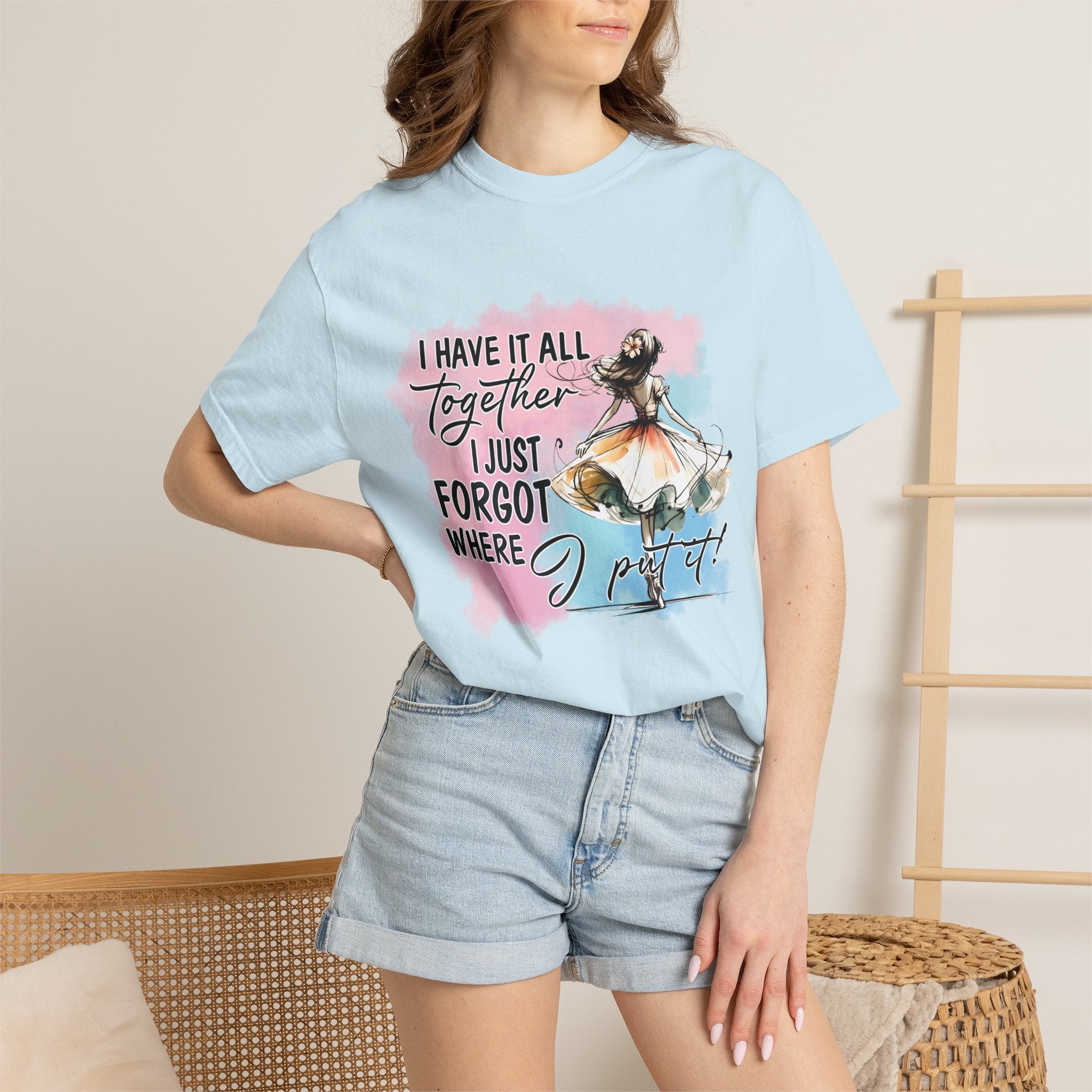 I Have It All Together I Just Forgot Where I Put It T-Shirt — Funny Relatable Graphic Tee for Women