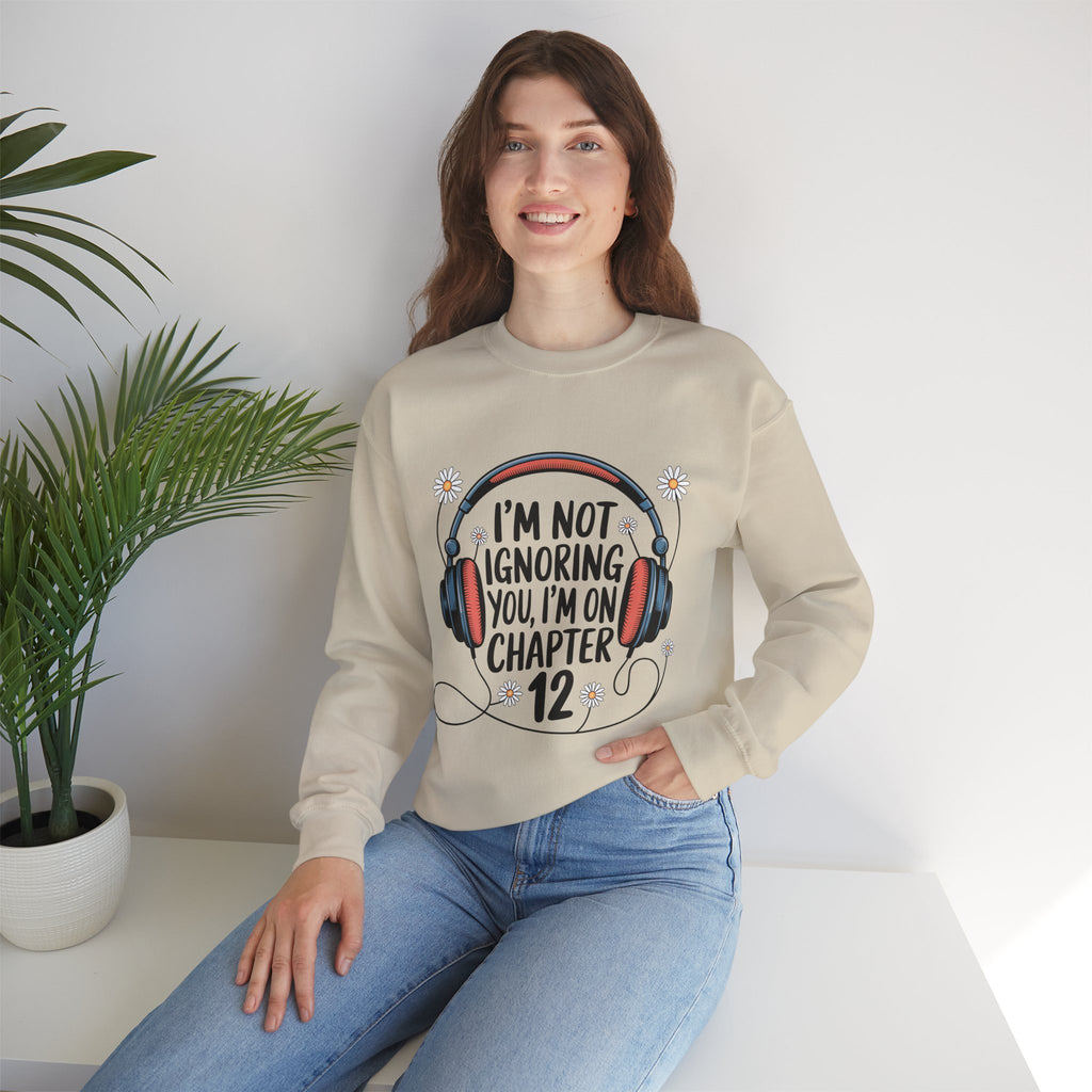 Reader Sweatshirt — “I’m Not Ignoring You, I’m on Chapter 12” Cozy Book Lover Crewneck