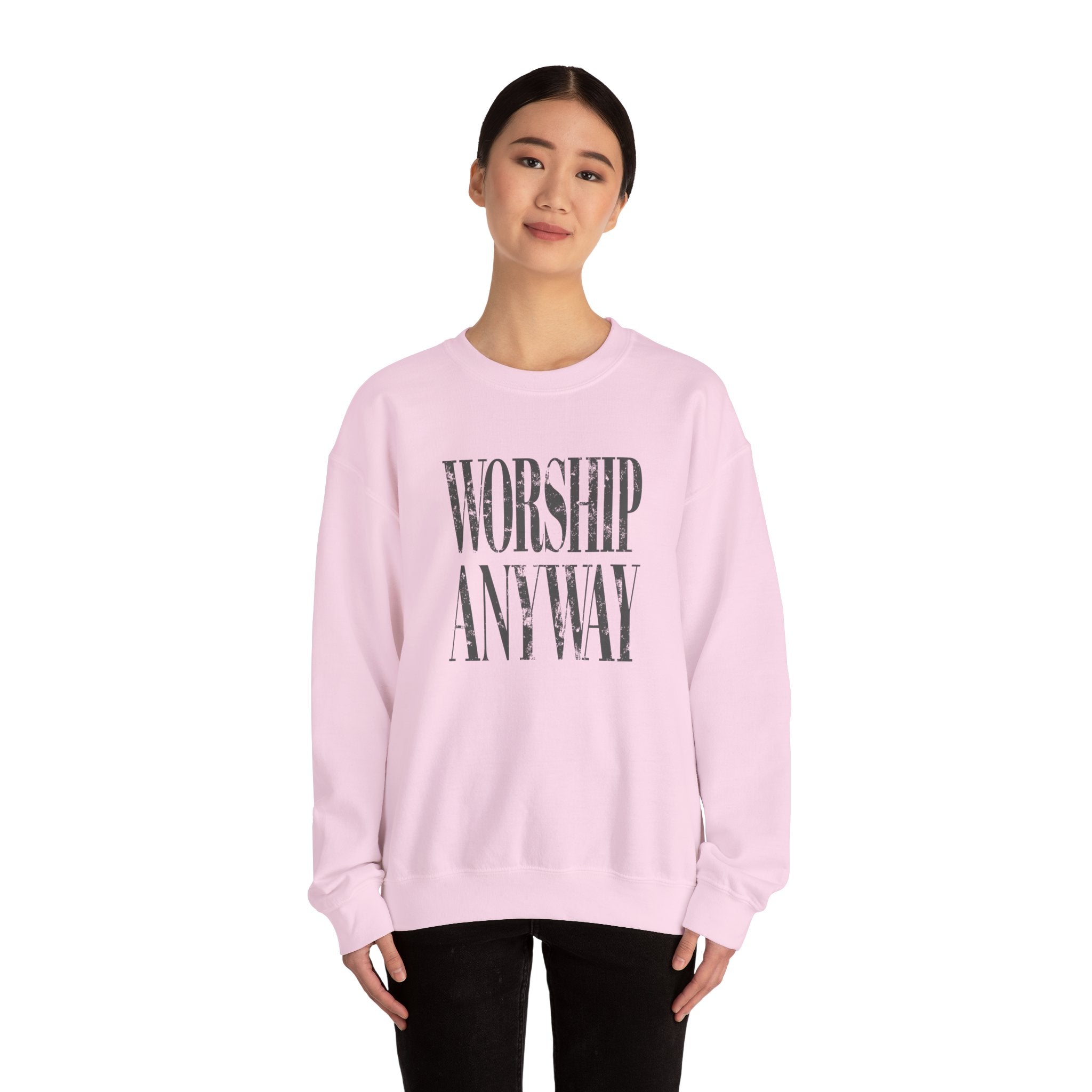Worship Anyway Crewneck Sweatshirt — Inspirational Faith Graphic Sweatshirt