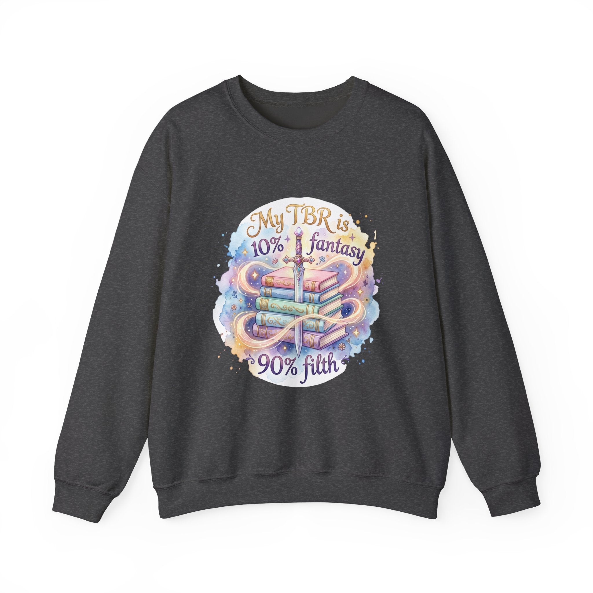 Sweatshirt — "My TBR is 10% Fantasy, 90% Filth" Cozy Reading Crewneck