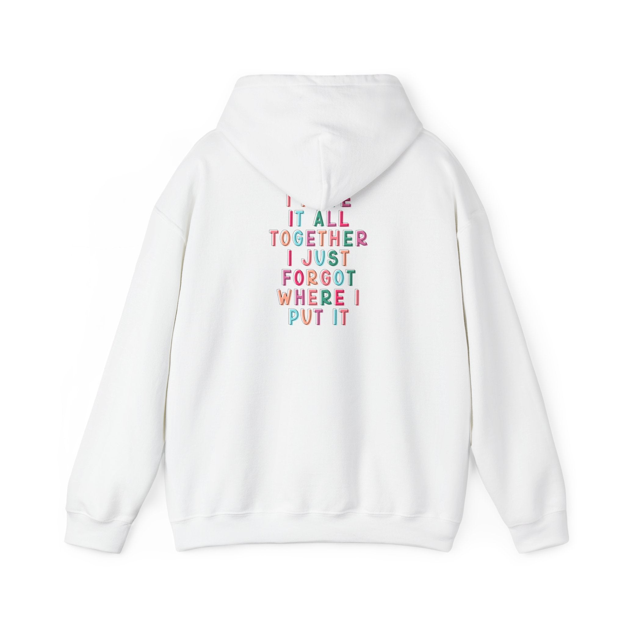 Double-sided Mom Life Hoodie — 'Mom Life' Front & 'I Put It All Together I Just Forgot Where I Put It' Funny Mom Sweatshirt