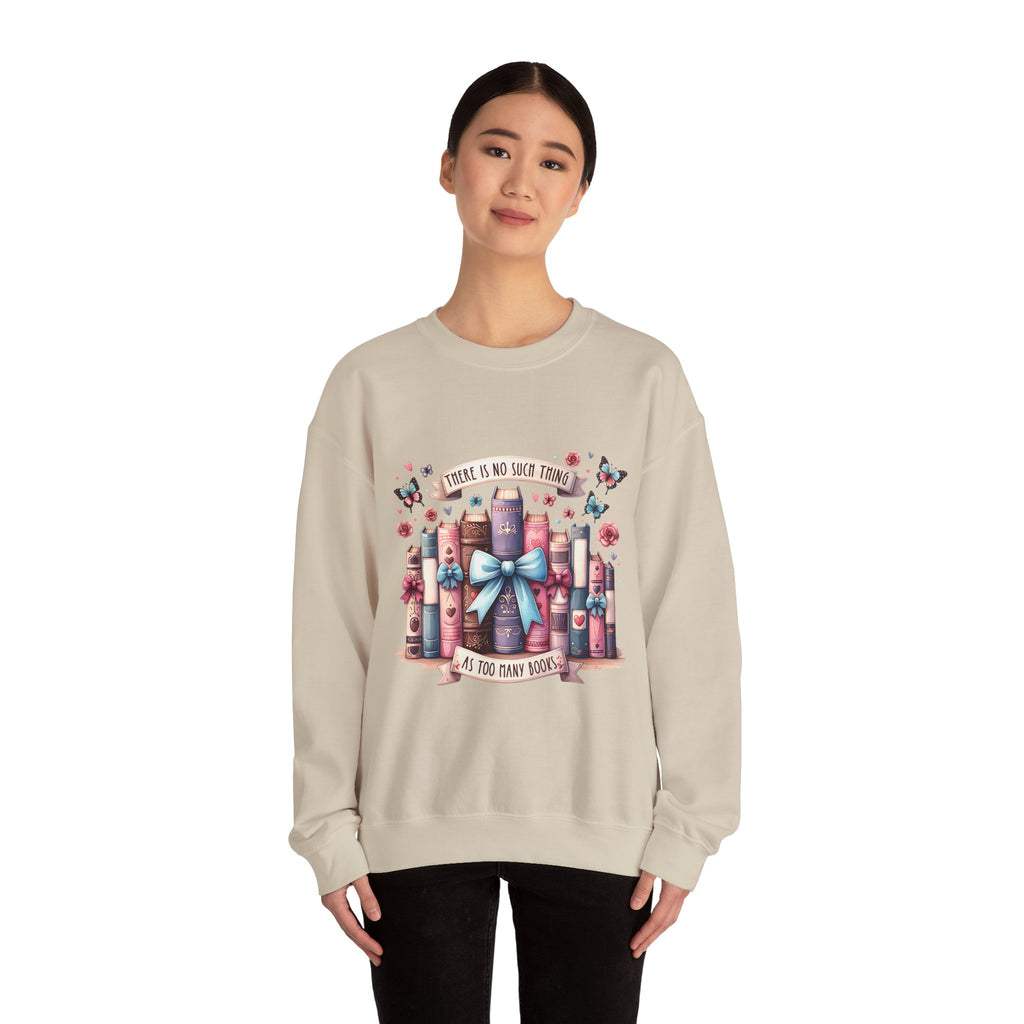 Book Lover Sweatshirt — "There Is No Such Thing As Too Many Books" Cozy Crewneck