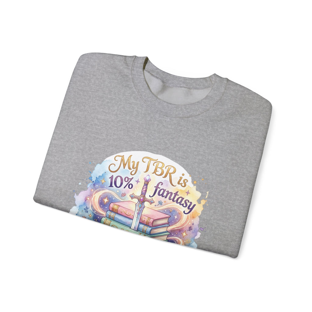 Sweatshirt — "My TBR is 10% Fantasy, 90% Filth" Cozy Reading Crewneck