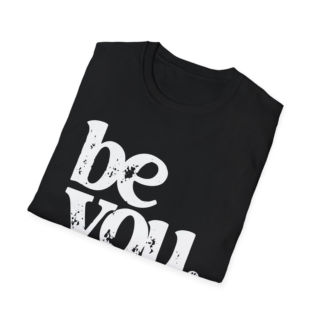 Be You T-Shirt — "Be You, The World Will Adjust" Inspirational Graphic Tee