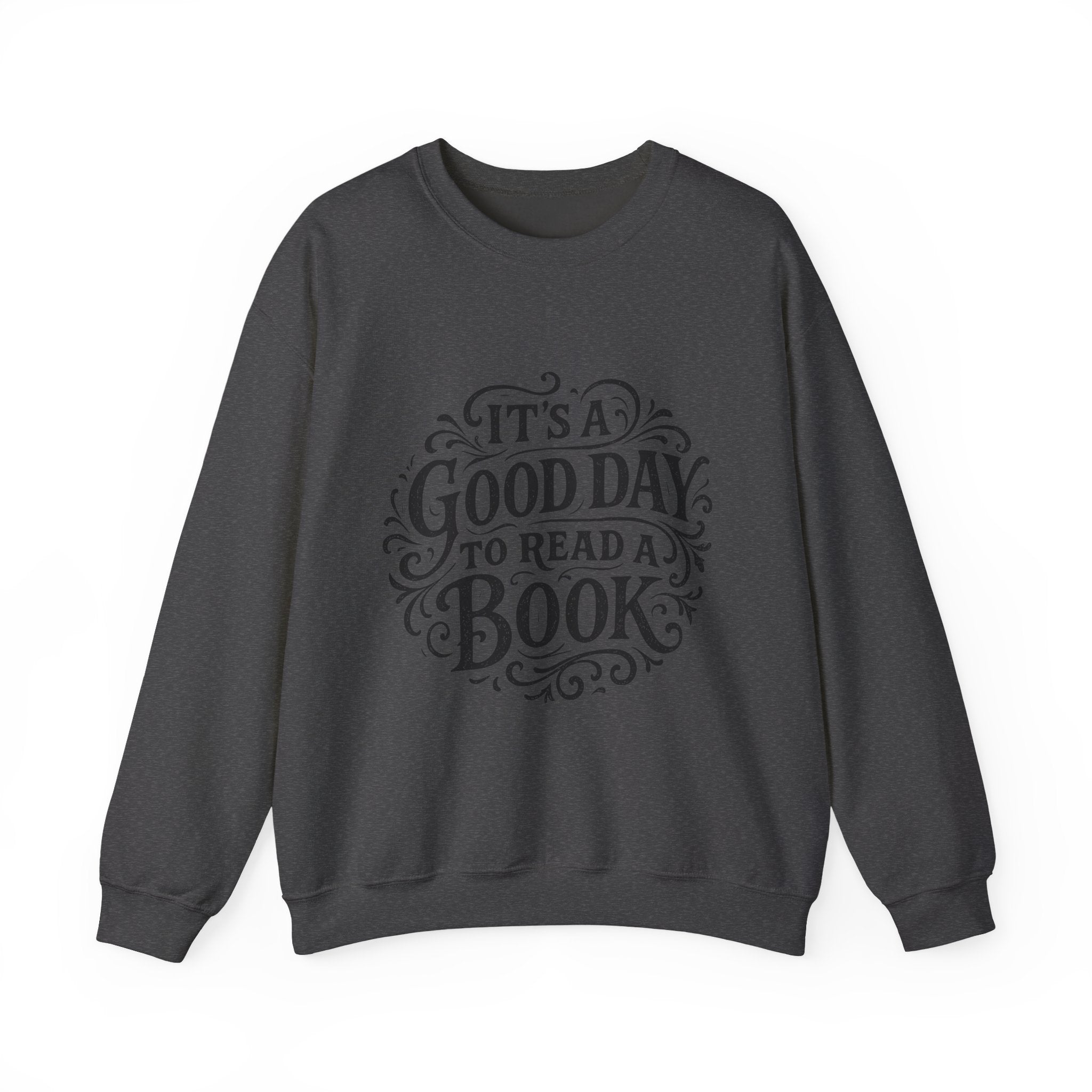 Crewneck Sweatshirt – "It's a Good Day to Read a Book" Cozy Literary Pullover