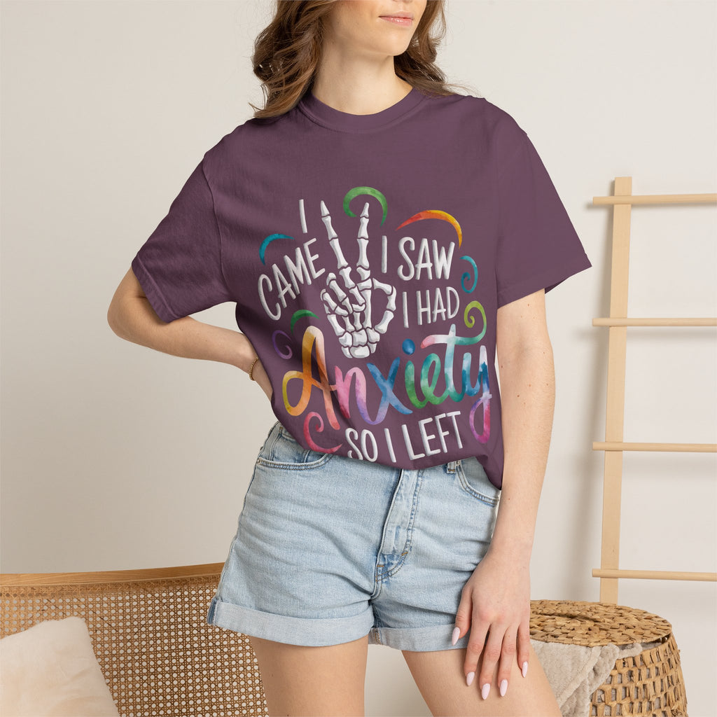 Anxiety Graphic T-Shirt — “I Came, I Saw, I Had Anxiety So I Left” Casual Tee
