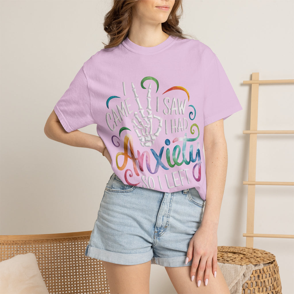 Anxiety Graphic T-Shirt — “I Came, I Saw, I Had Anxiety So I Left” Casual Tee