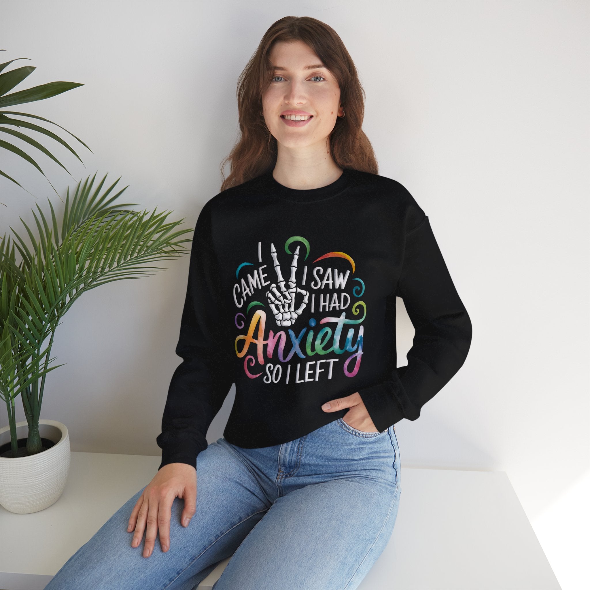 Anxiety Funny Crewneck Sweatshirt — "I Came, I Saw, I Had Anxiety" Casual Pullover