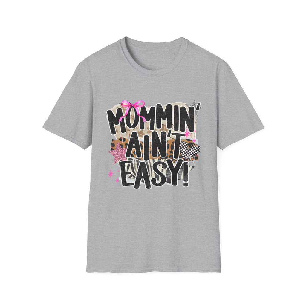 Mommin' Ain't Easy T-Shirt — Funny Mom Graphic Tee
