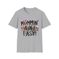 Mommin' Ain't Easy T-Shirt — Funny Mom Graphic Tee