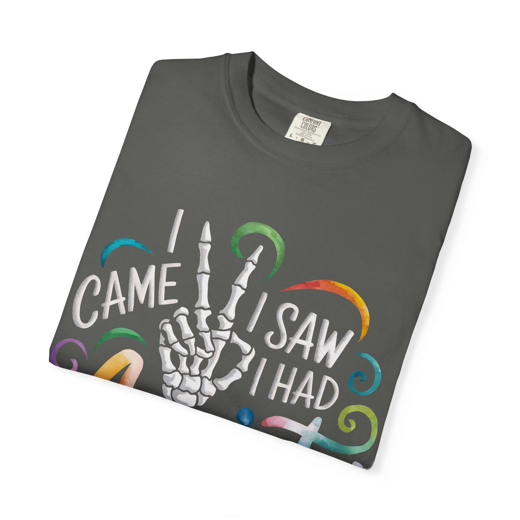 Anxiety Graphic T-Shirt — “I Came, I Saw, I Had Anxiety So I Left” Casual Tee