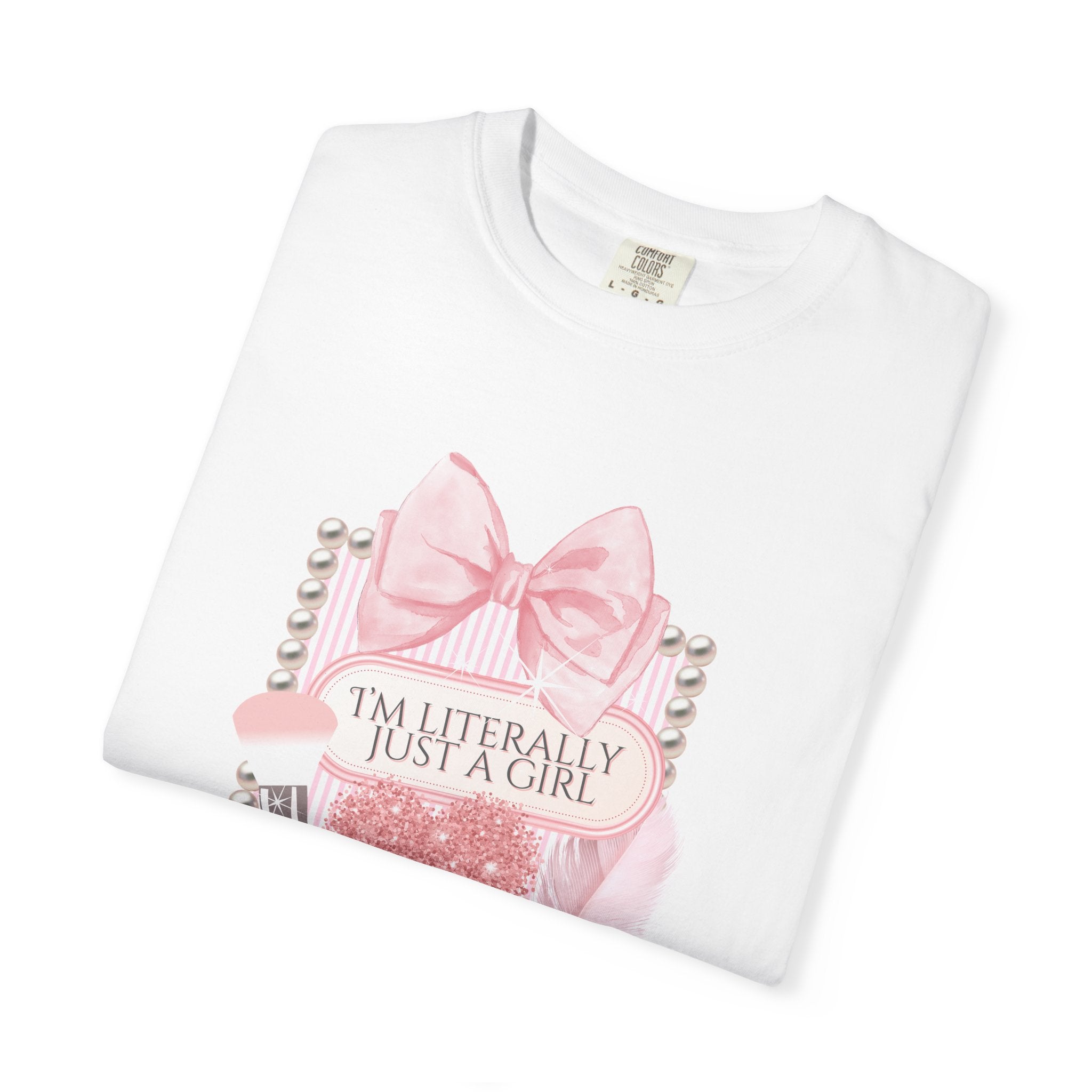 I'm Literally Just a Girl Pink Graphic T-Shirt