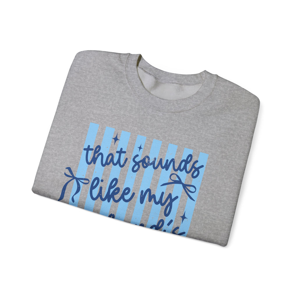 Crewneck Sweatshirt — "That Sounds Like My Husband's Problem" Funny Women's Gift