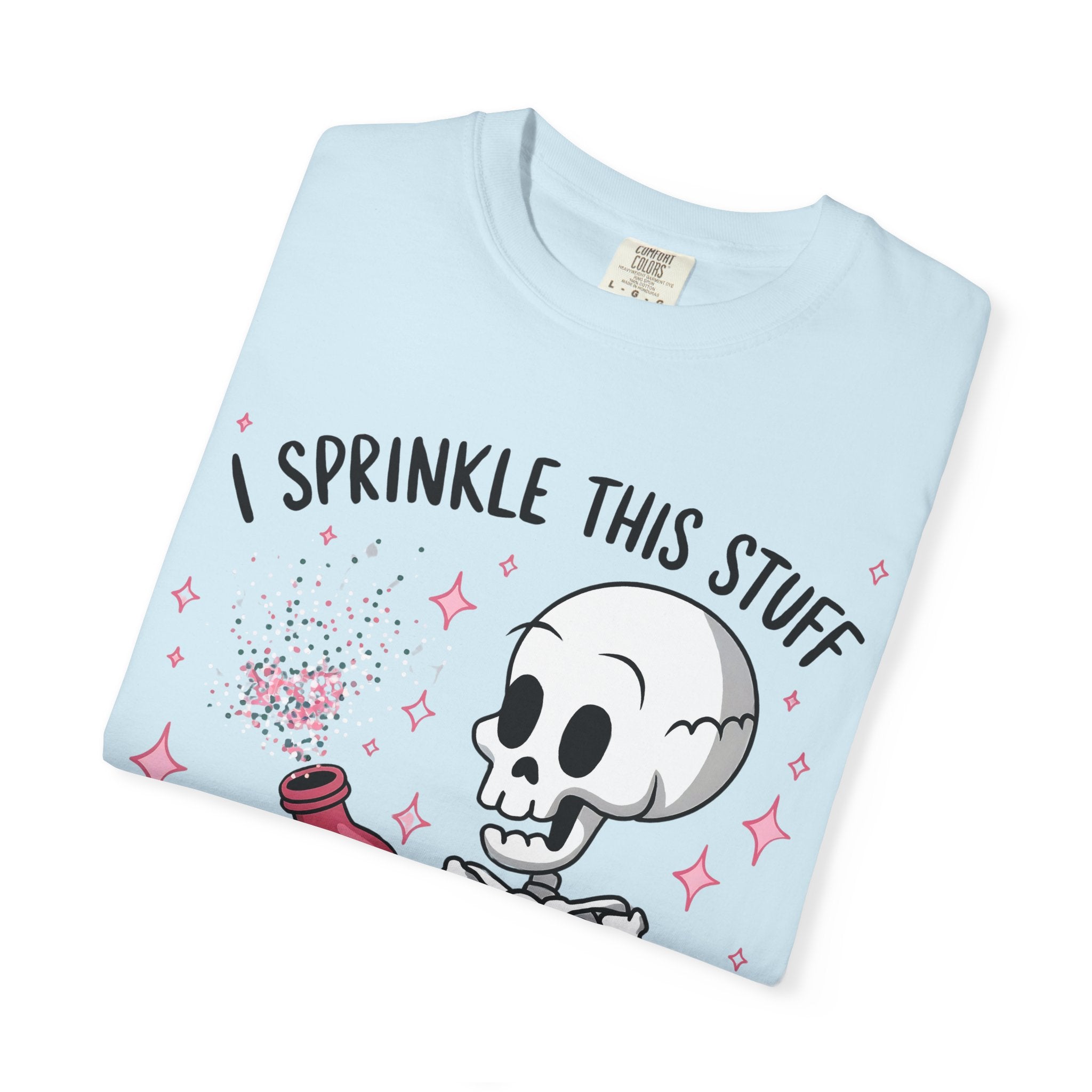 Skeleton Sprinkles T-Shirt — "I Sprinkle This Stuff On Everything" Cute Goth Graphic Tee