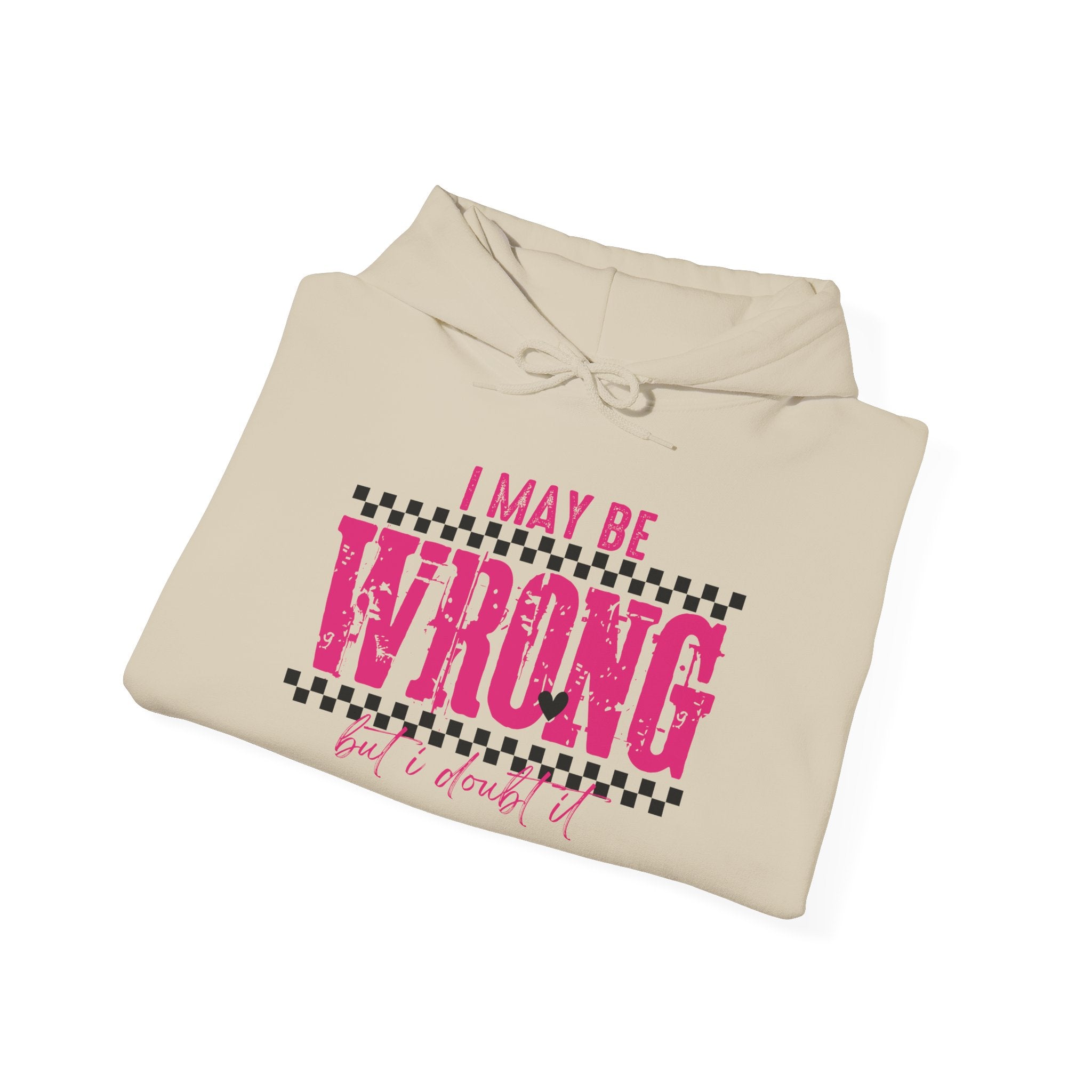 I May Be Wrong But I Doubt It Hoodie — Funny Pink Graphic Hoodie for Women & Teens