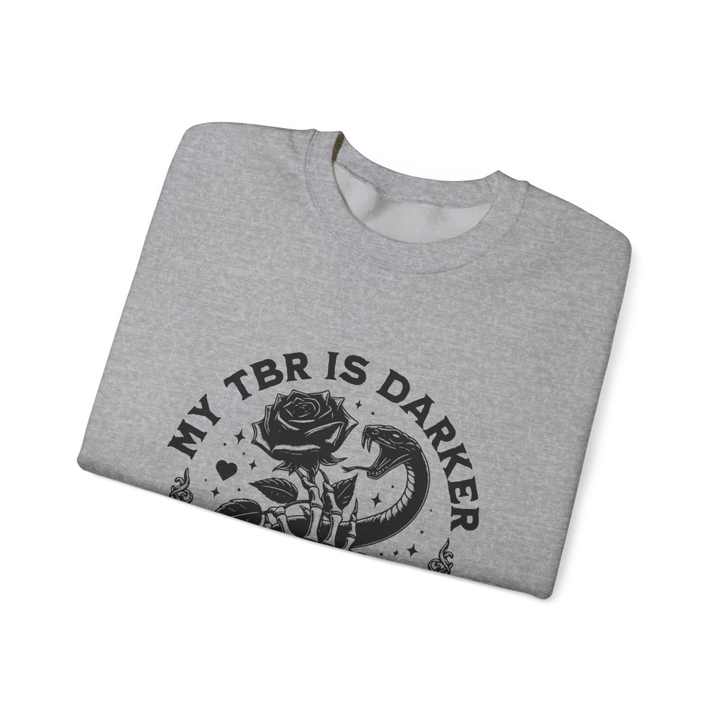 Crewneck Sweatshirt — “My TBR Is Darker Than My Soul” Gothic Booklover Pullover