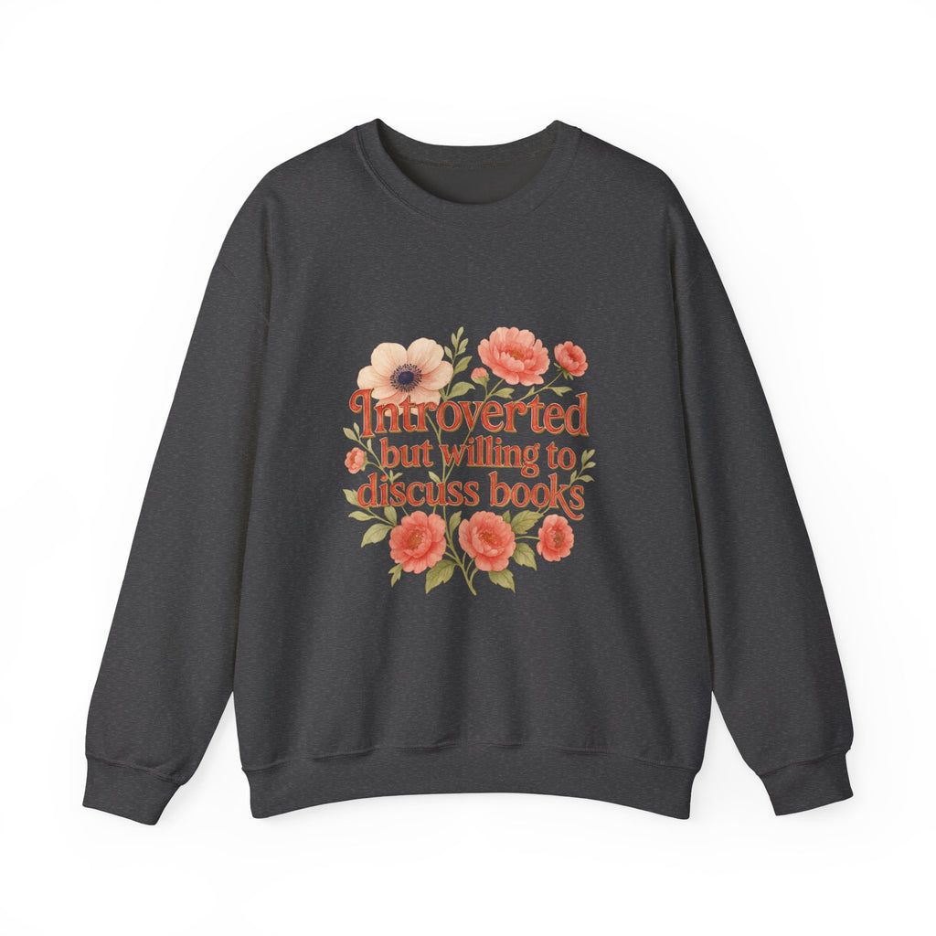 Booklover Sweatshirt — "Introverted but willing to discuss books" Floral Crewneck