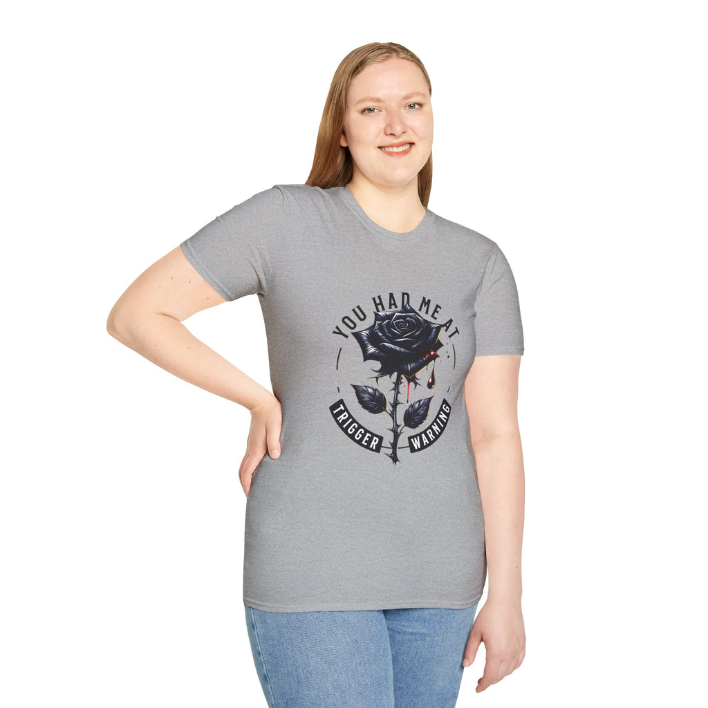 You Had Me at Trigger Warning T-Shirt — Black Rose Gothic Graphic Tee