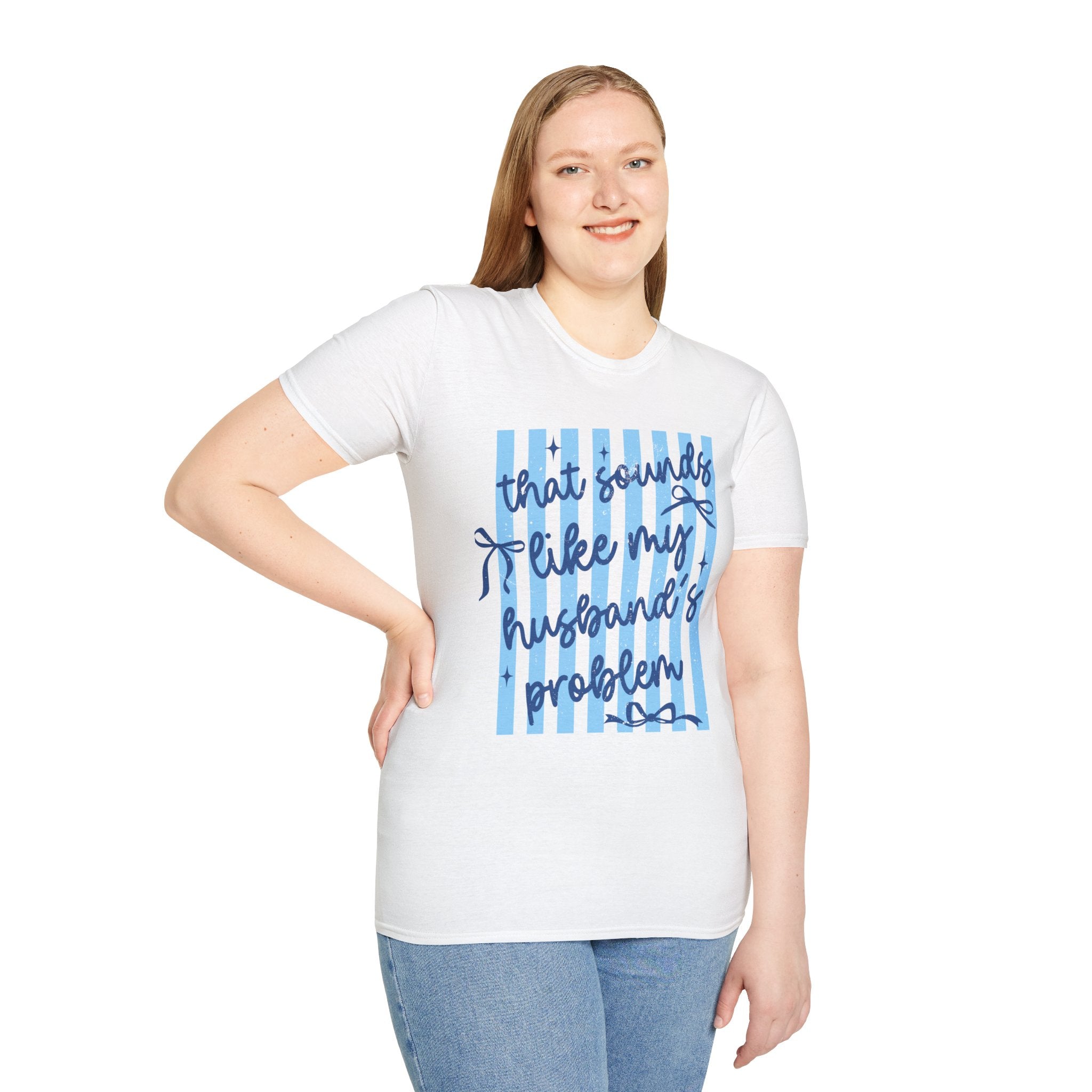 That Sounds Like My Husband's Problem T-Shirt — Funny Wife Graphic Tee