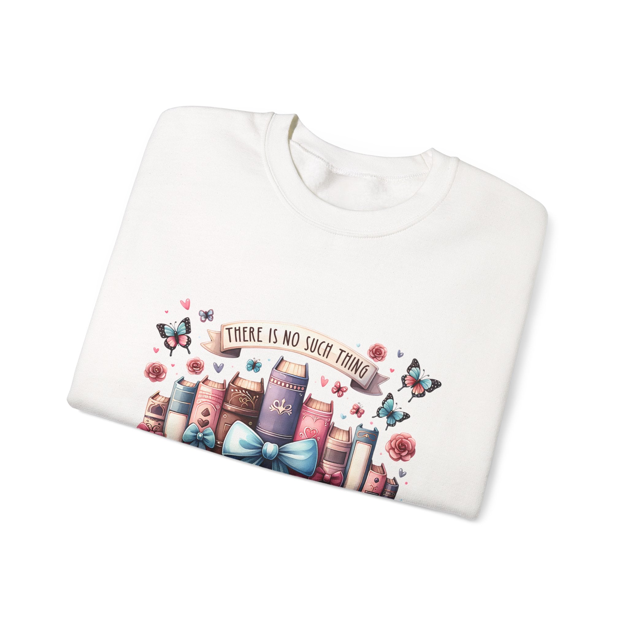 Book Lover Sweatshirt — "There Is No Such Thing As Too Many Books" Cozy Crewneck