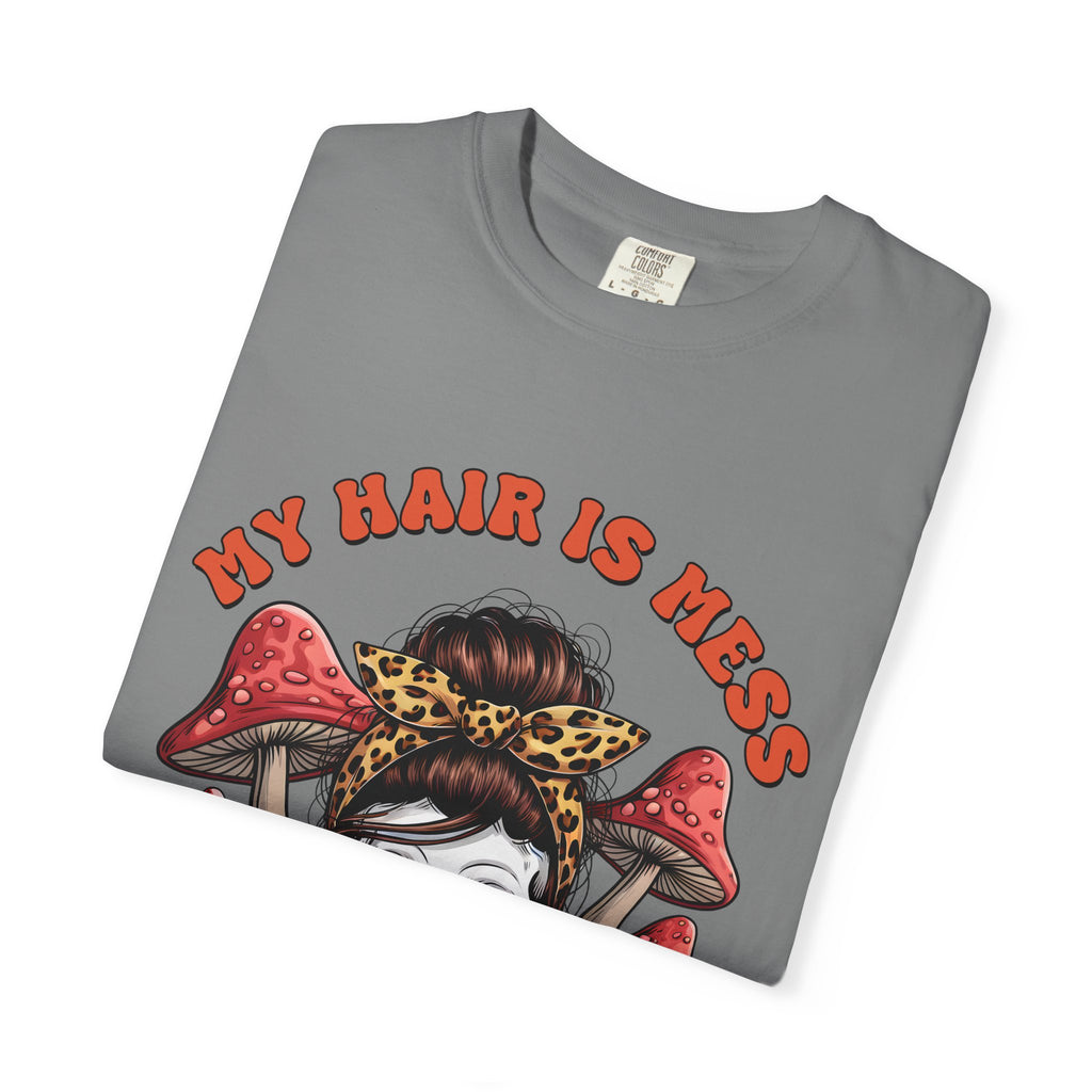 Skull & Mushrooms Graphic T-Shirt — "My Hair Is Mess To Match My Life"