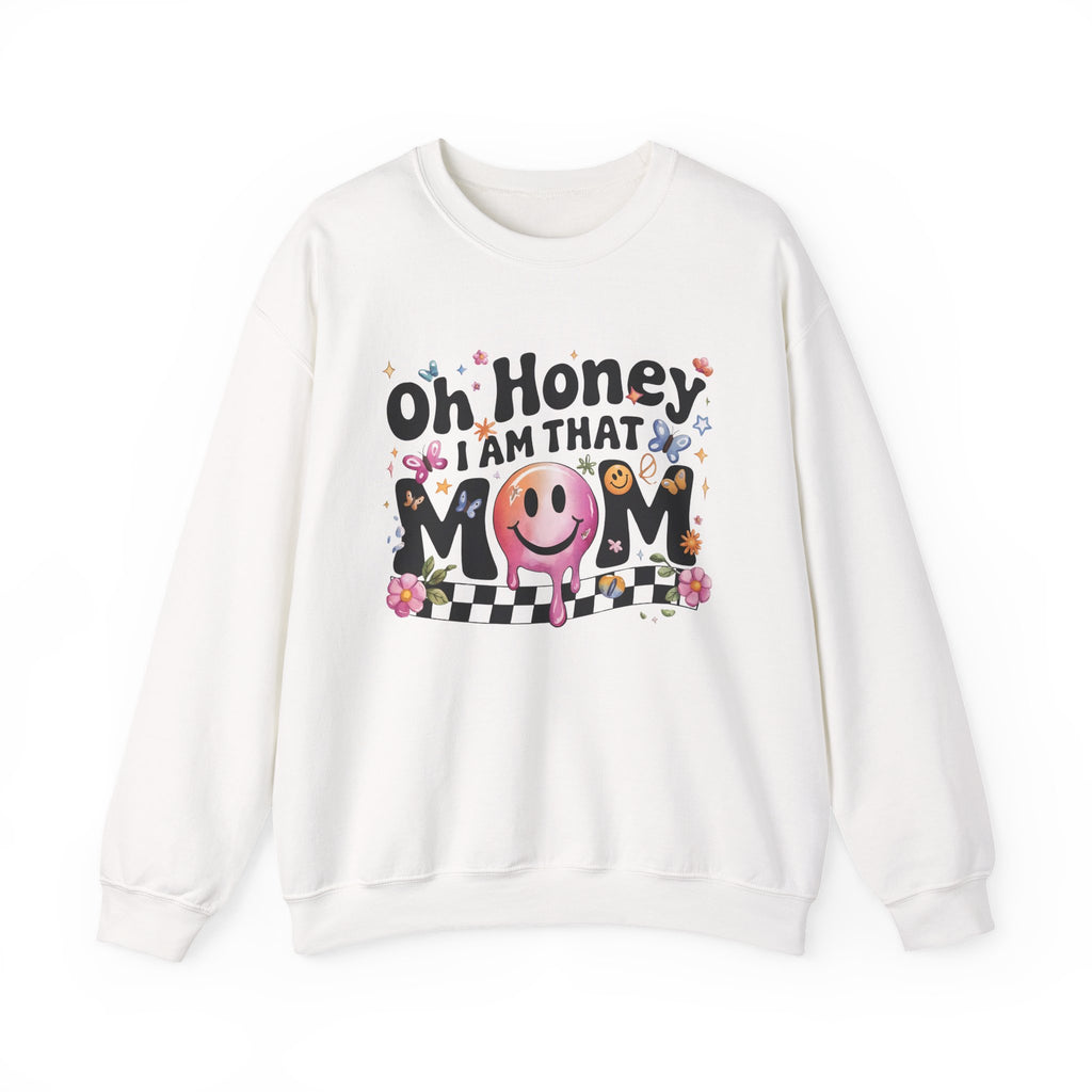 Mom Crewneck Sweatshirt — "Oh Honey I Am That Mom" Retro Smiley Graphic