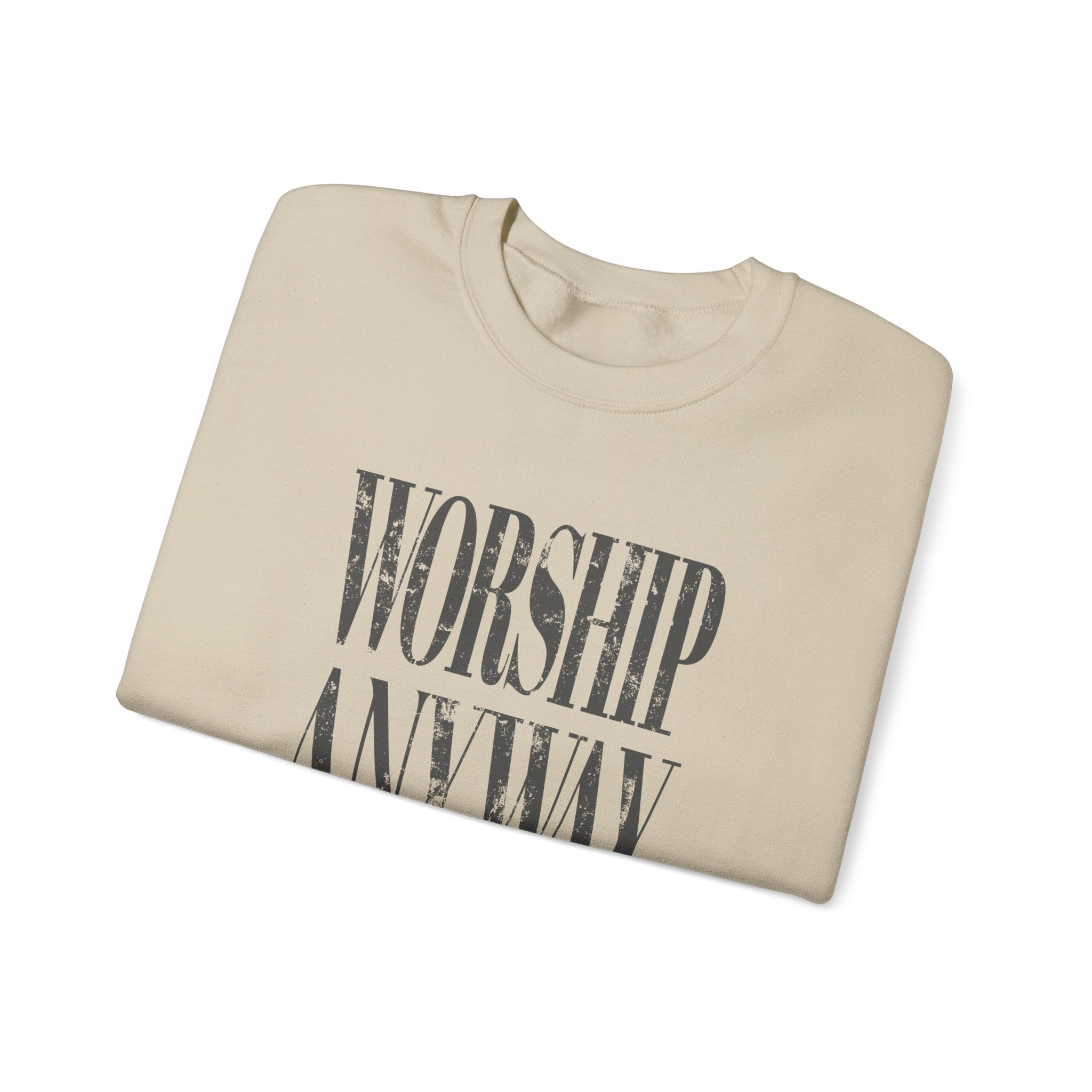 Worship Anyway Crewneck Sweatshirt — Inspirational Faith Graphic Sweatshirt