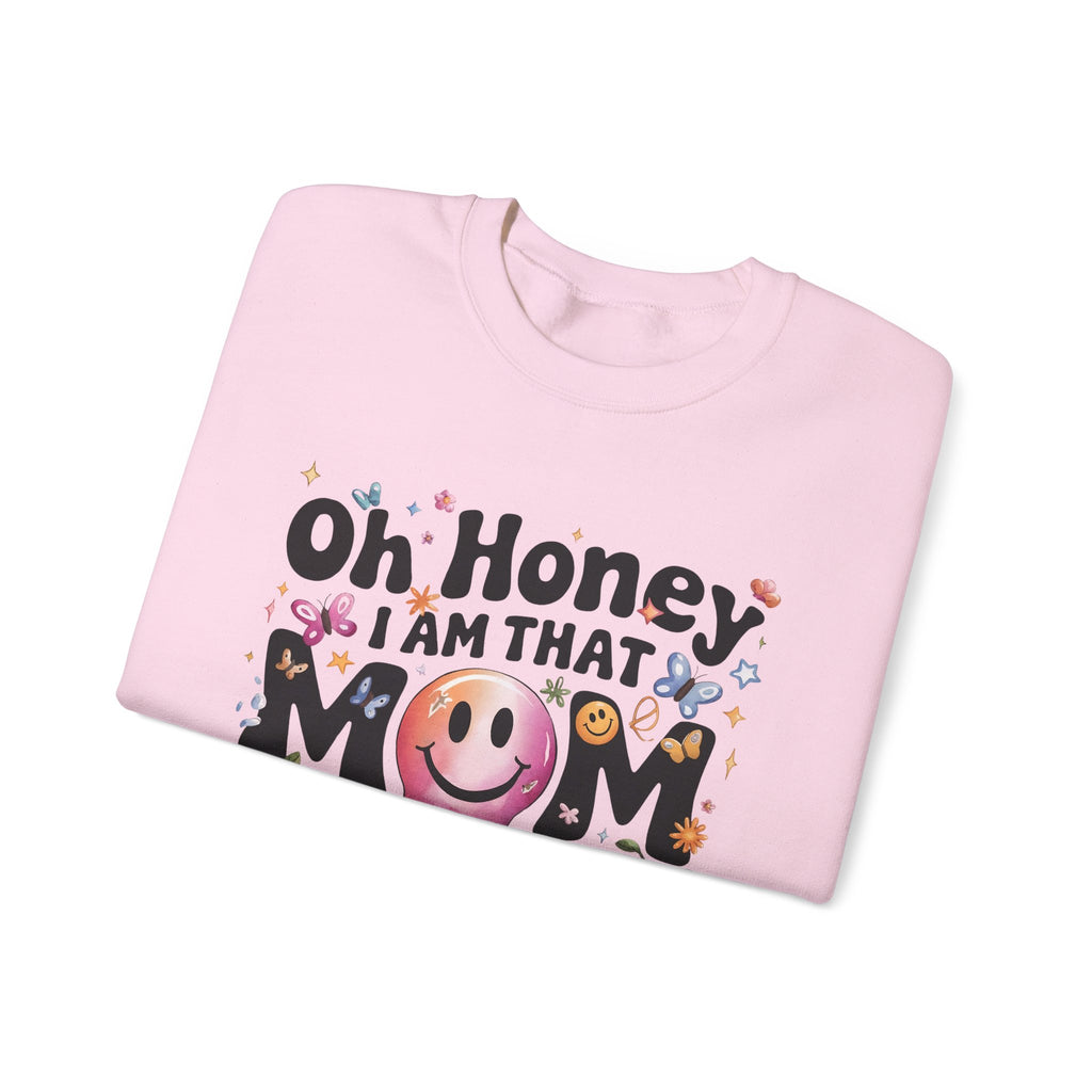 Mom Crewneck Sweatshirt — "Oh Honey I Am That Mom" Retro Smiley Graphic