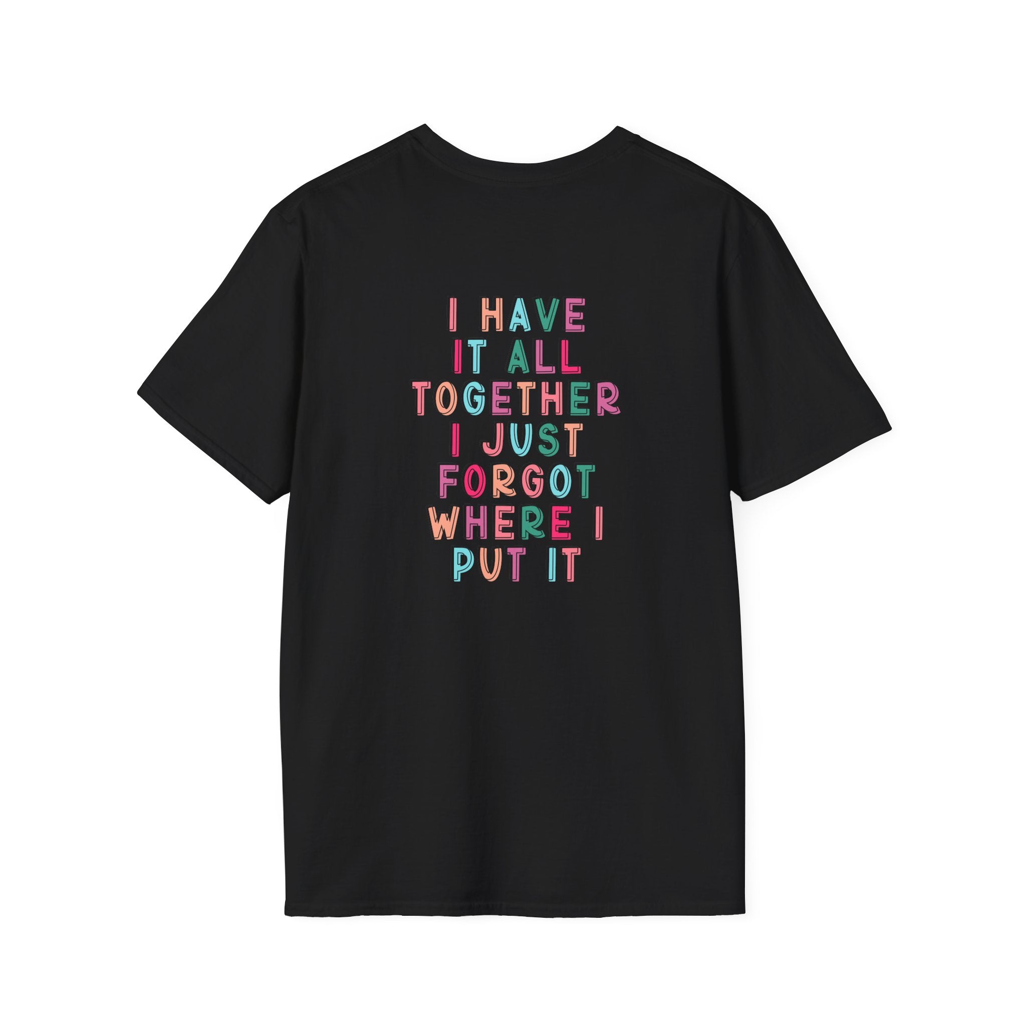Double-sided Mom Life T-Shirt — "I Have It All Together I Just Forgot Where I Put It" Funny Mom Tee