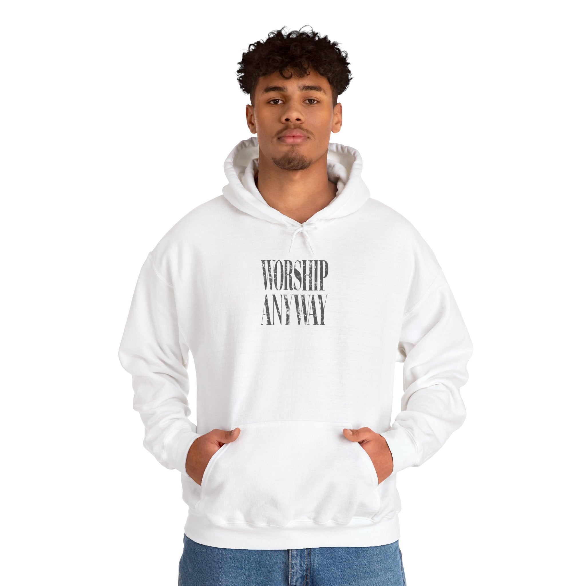 Worship Anyway Hoodie — Inspirational Minimalist Faith Sweatshirt