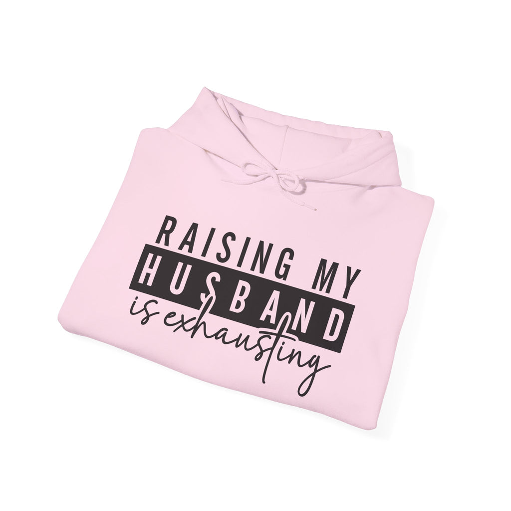 Hoodie - Raising My Husband Is Exhausting Pullover