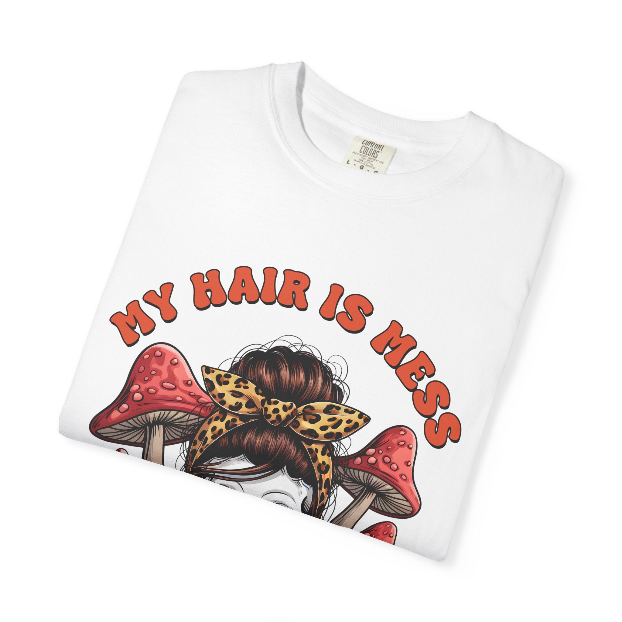 Skull & Mushrooms Graphic T-Shirt — "My Hair Is Mess To Match My Life"