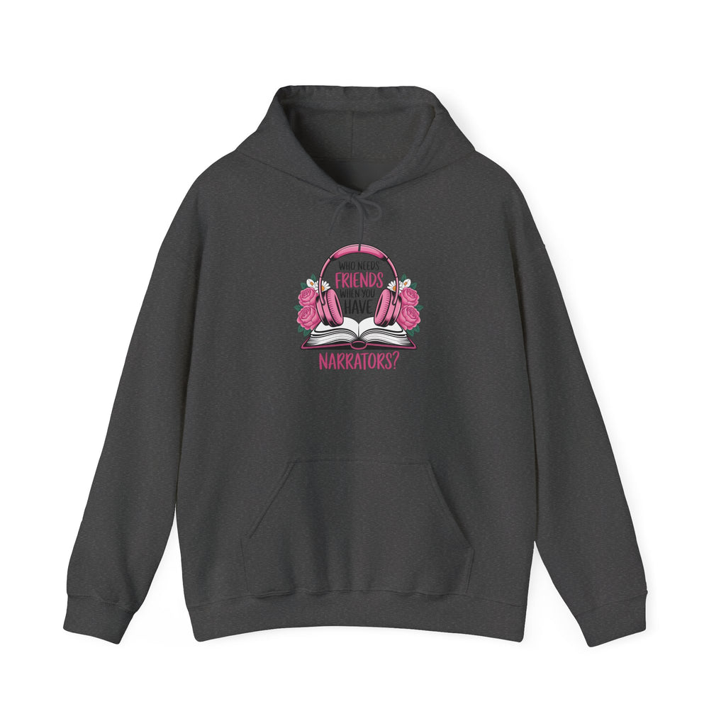 Hoodie — “Who Needs Friends When You Have Narrators?” Bookish Pink Floral Hoodie