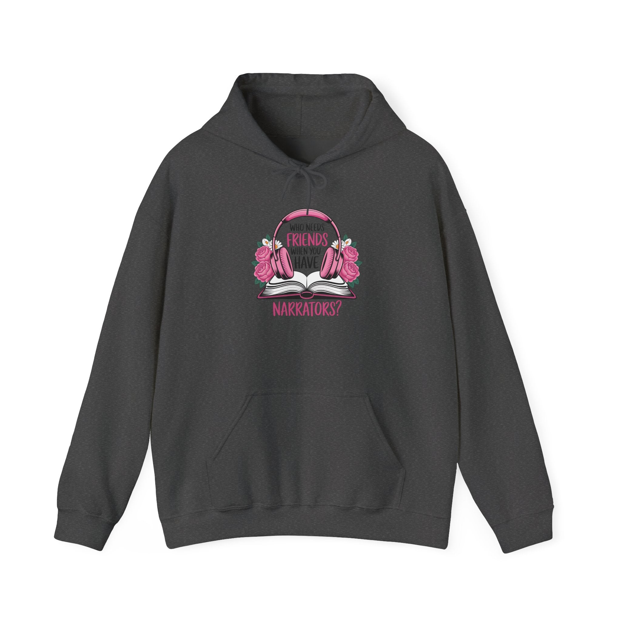 Hoodie — “Who Needs Friends When You Have Narrators?” Bookish Pink Floral Hoodie