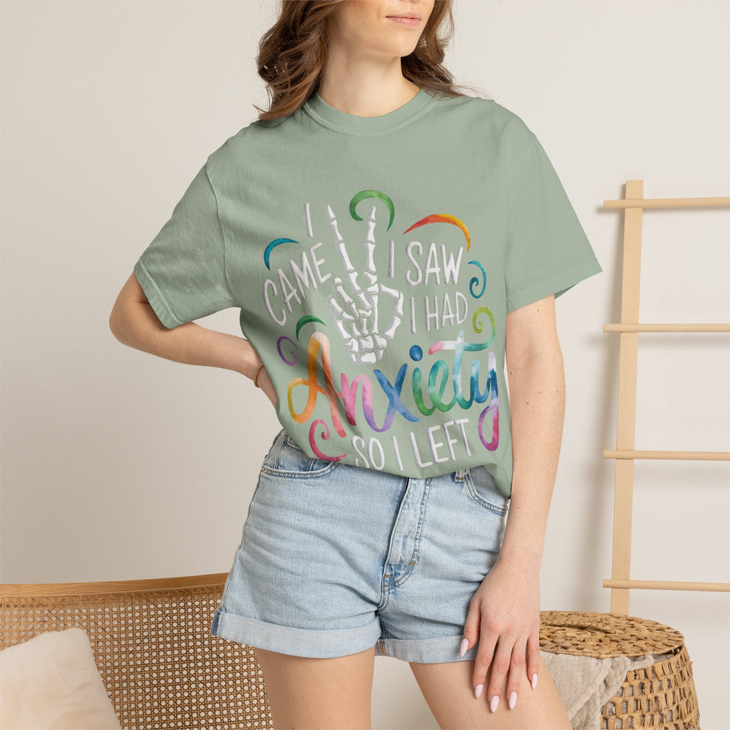 Anxiety Graphic T-Shirt — “I Came, I Saw, I Had Anxiety So I Left” Casual Tee