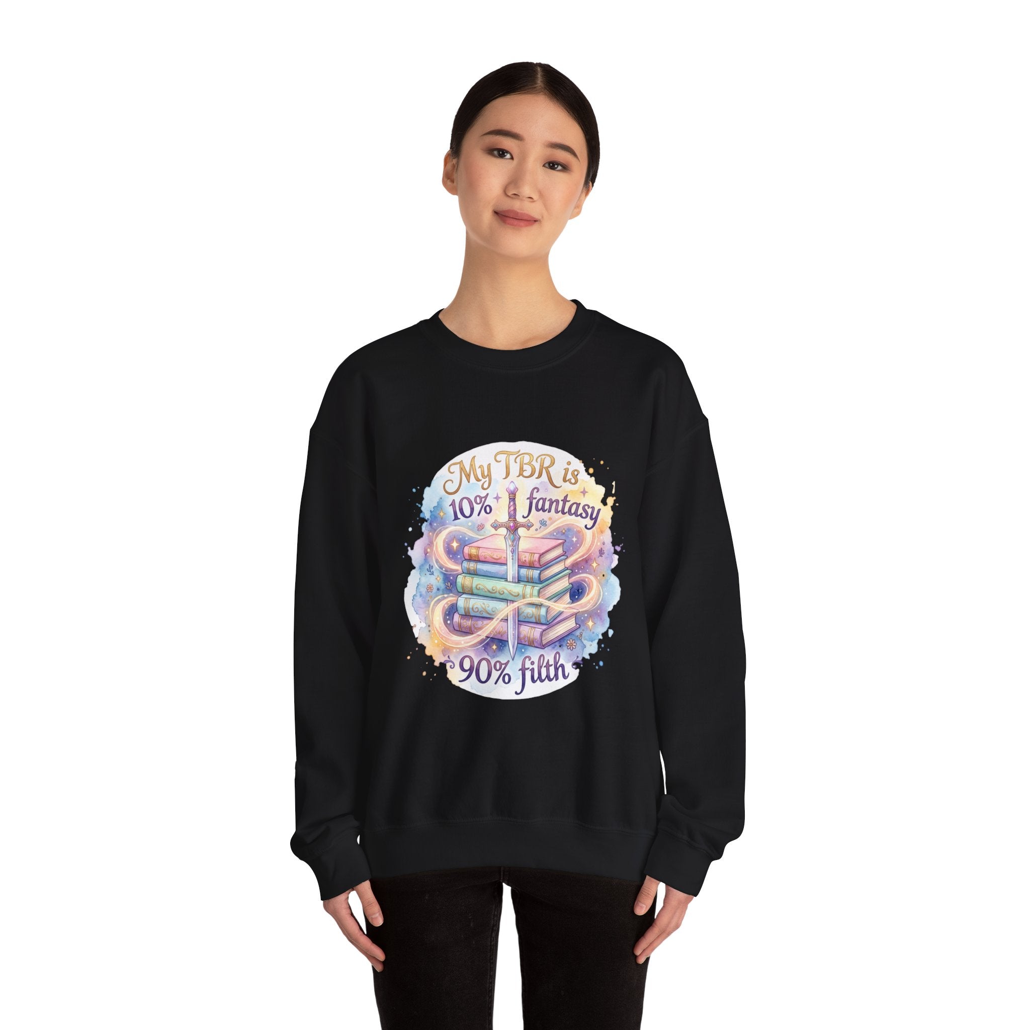 Sweatshirt — "My TBR is 10% Fantasy, 90% Filth" Cozy Reading Crewneck