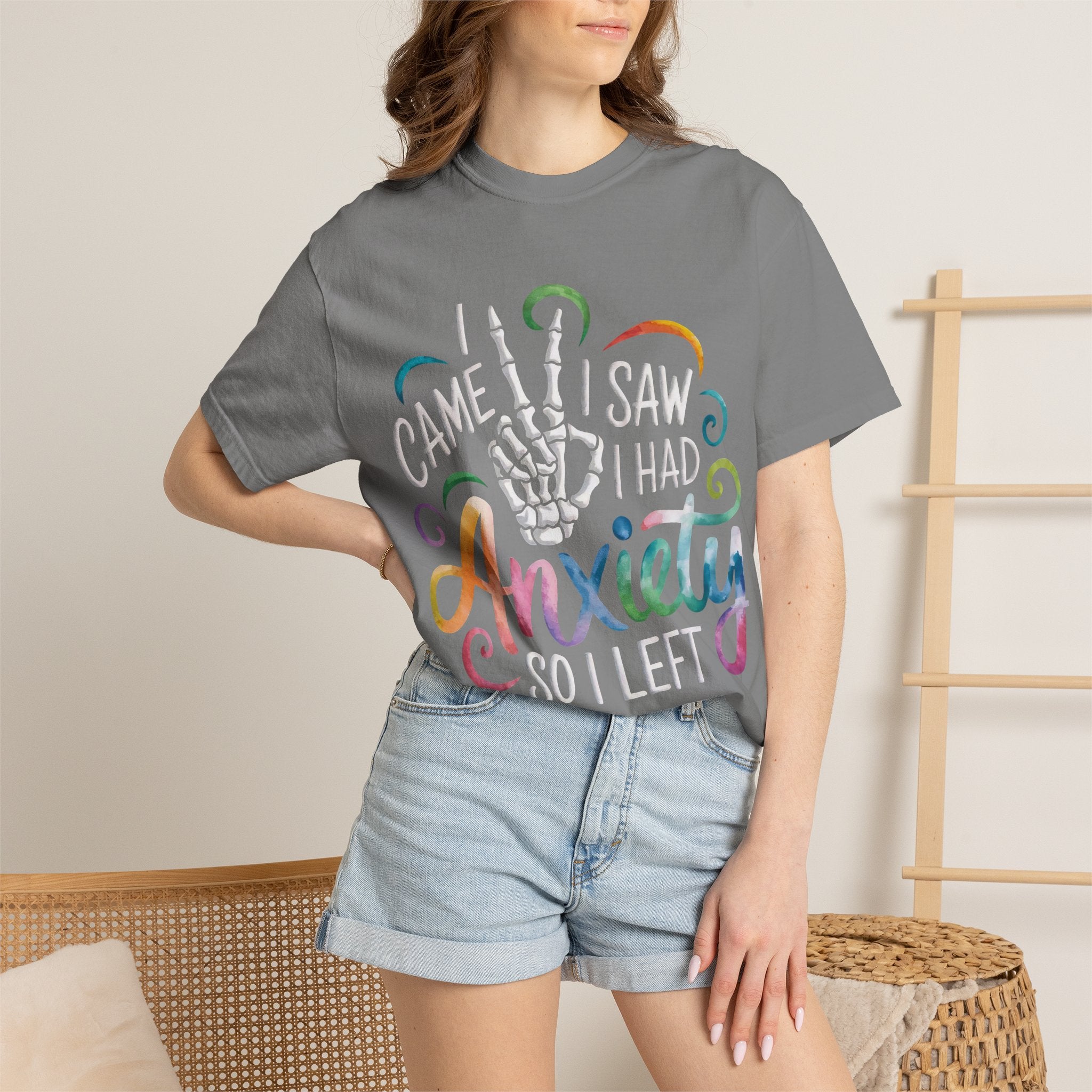 Anxiety Graphic T-Shirt — “I Came, I Saw, I Had Anxiety So I Left” Casual Tee
