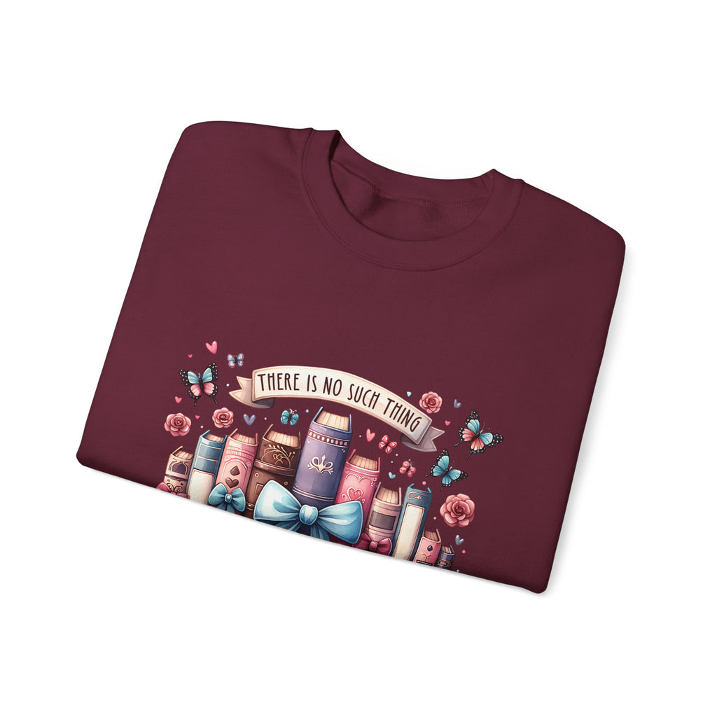 Book Lover Sweatshirt — "There Is No Such Thing As Too Many Books" Cozy Crewneck