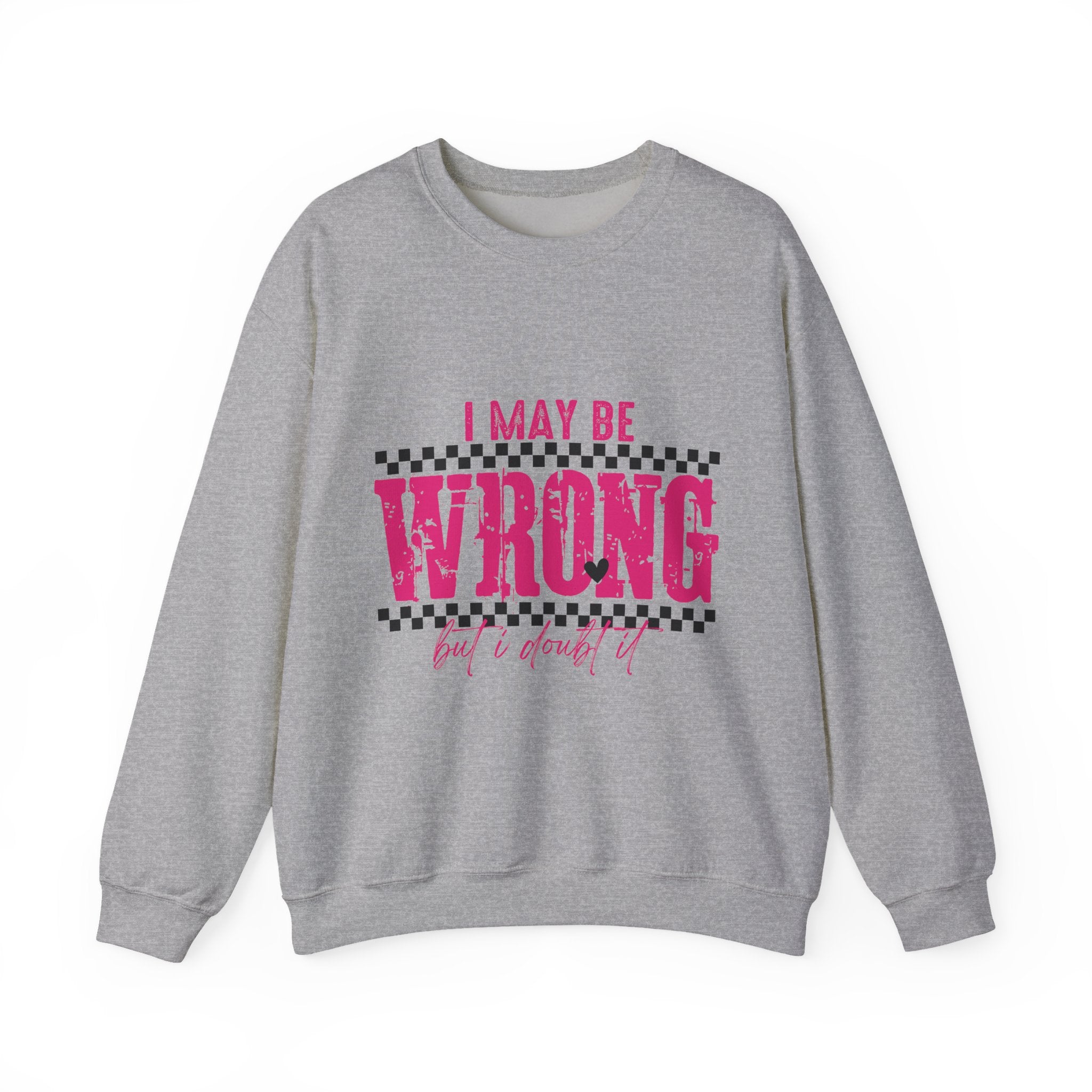 I May Be Wrong Crewneck Sweatshirt — Funny Retro Pink Checkered Graphic