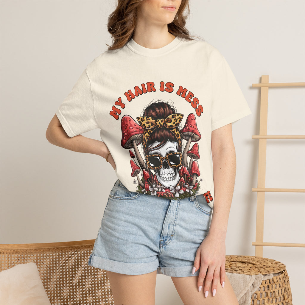 Skull & Mushrooms Graphic T-Shirt — "My Hair Is Mess To Match My Life"