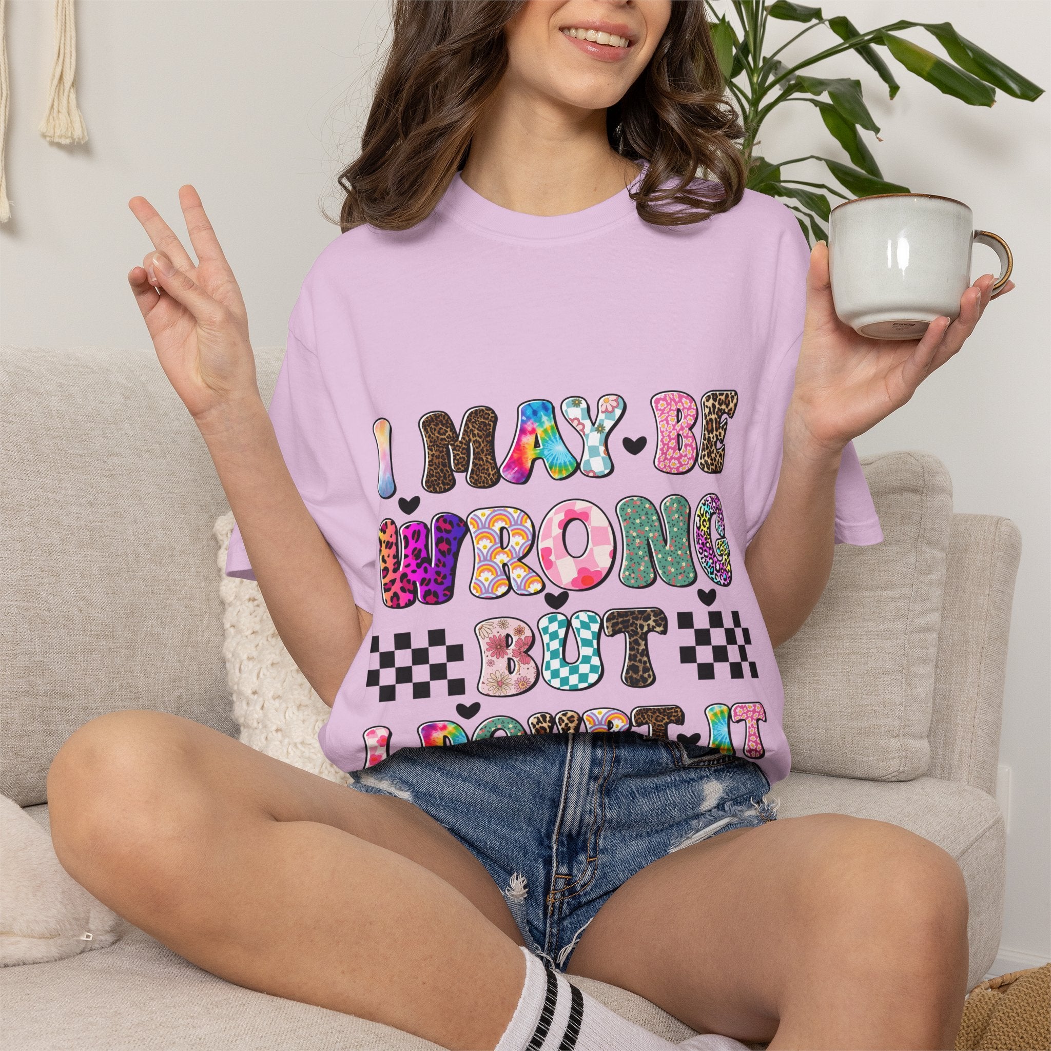 Graphic T-Shirt — “I May Be Wrong But I Doubt It” Colorful Retro Lettering