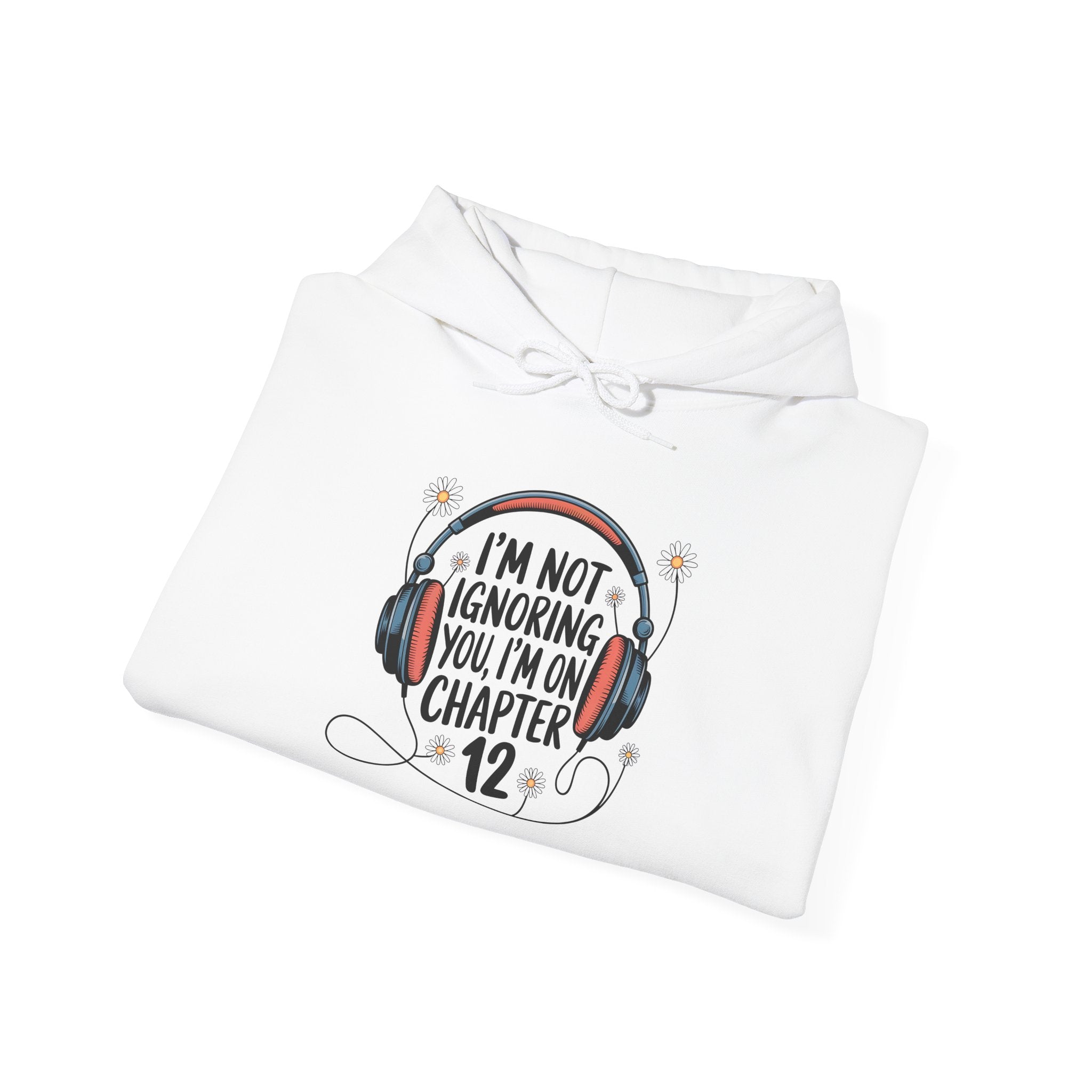 Reader Hoodie - "I’m Not Ignoring You, I’m On Chapter 12" Literary Sweatshirt