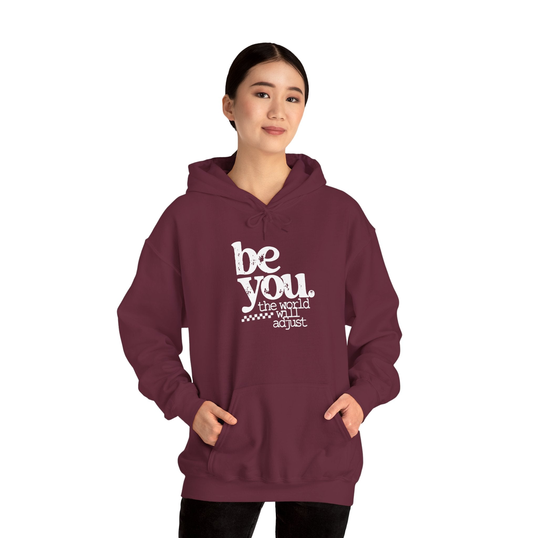 Be You Hoodie — "Be You the World Will Adjust" Inspirational Graphic Hoodie