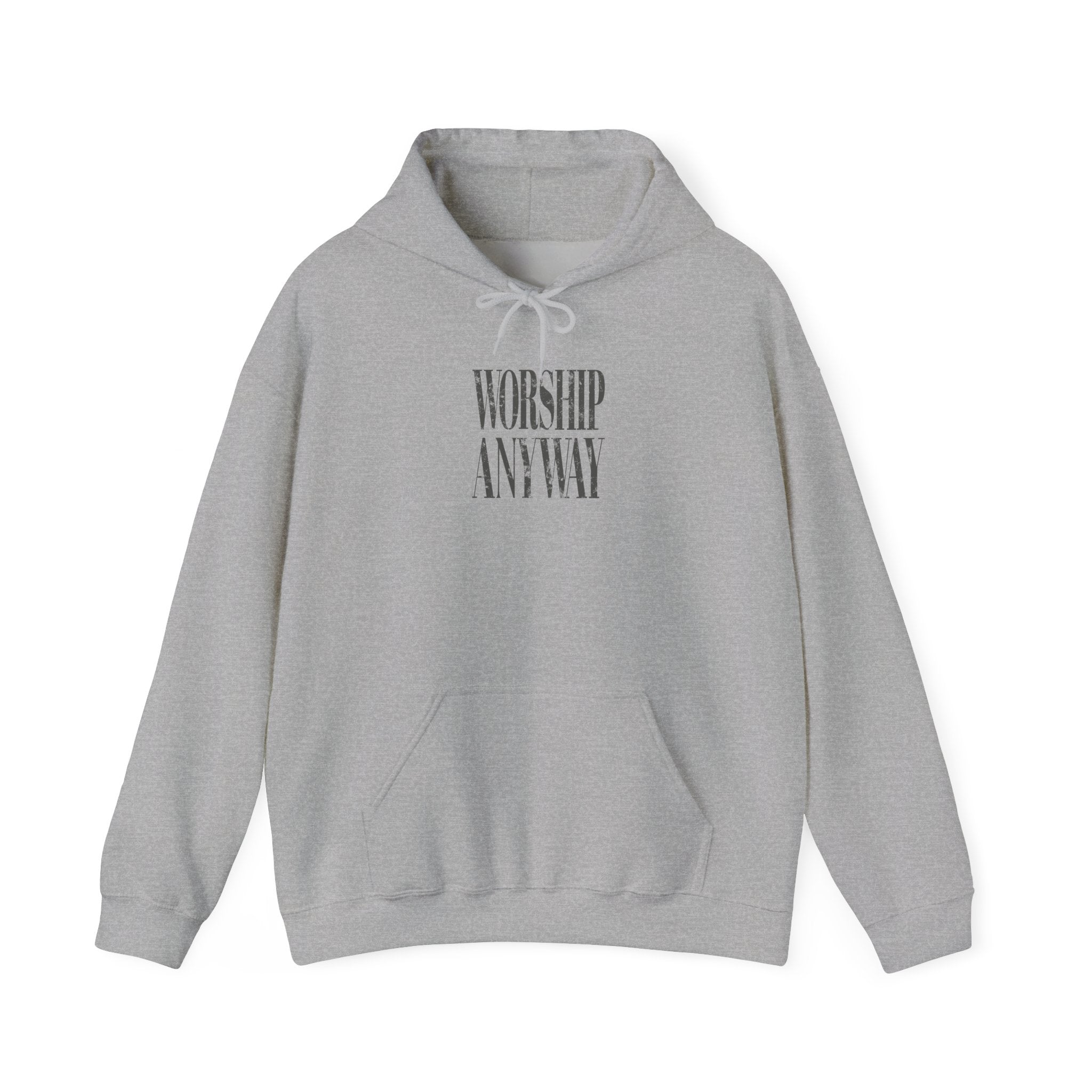 Worship Anyway Hoodie — Inspirational Minimalist Faith Sweatshirt