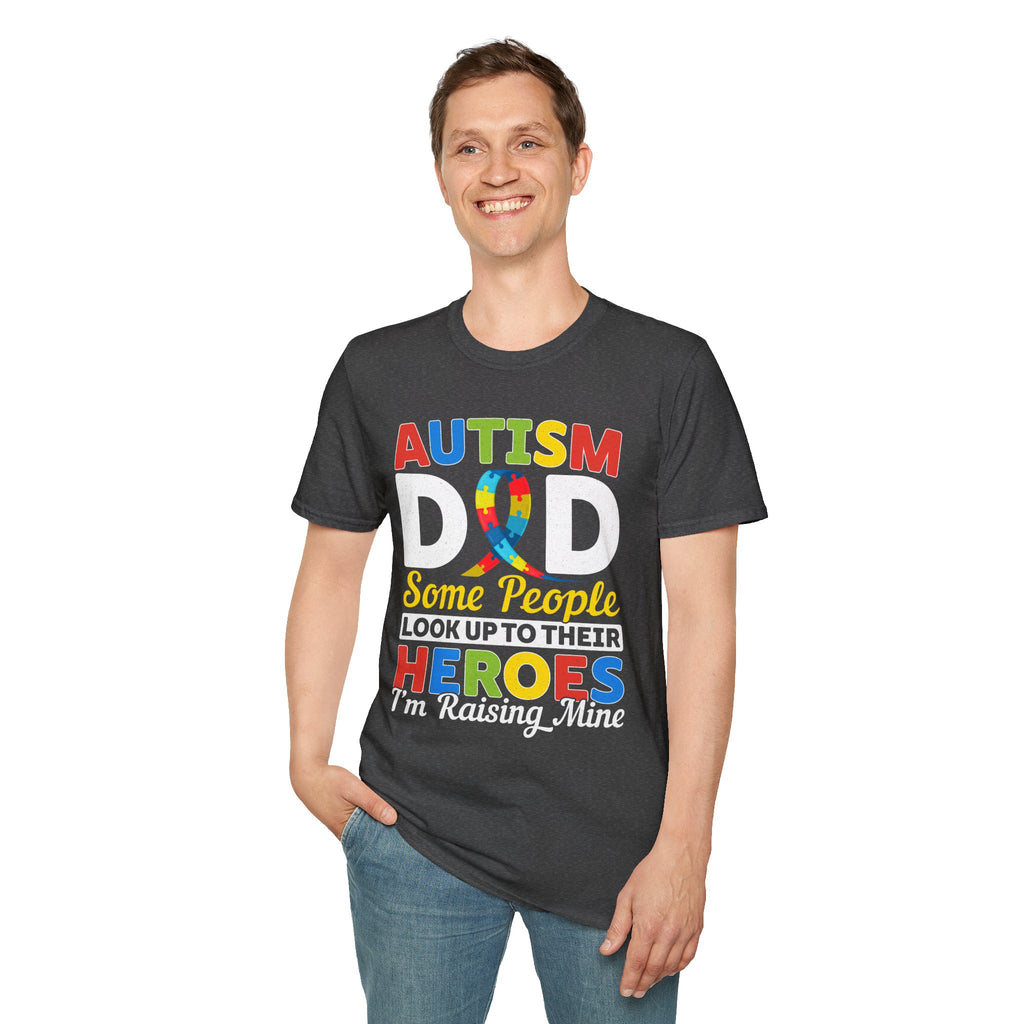 Autism Dad T-Shirt — "Some People Look Up to Their Heroes I'm Raising Mine" Awareness Tee