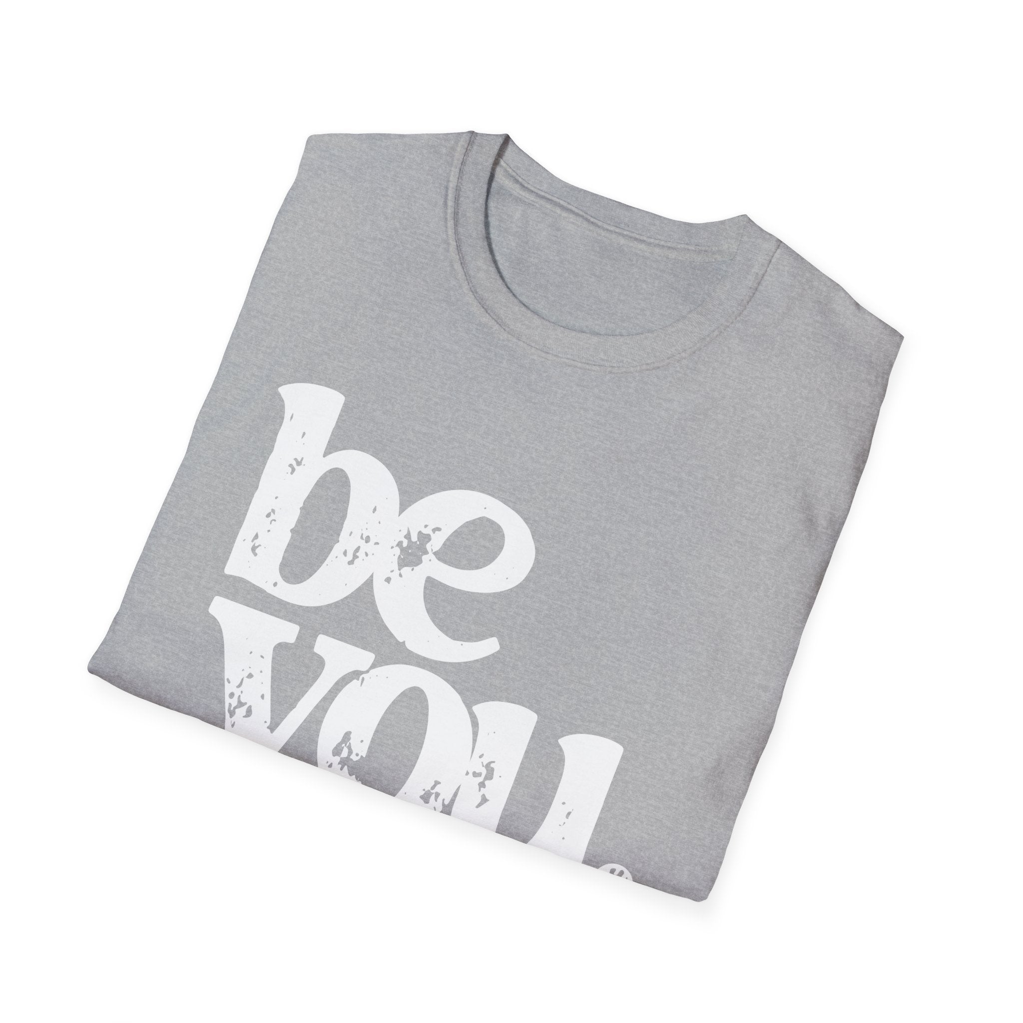 Be You T-Shirt — "Be You, The World Will Adjust" Inspirational Graphic Tee