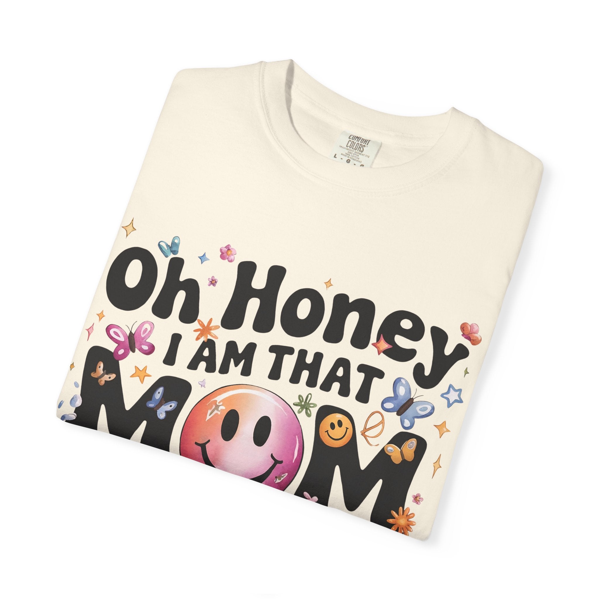 Oh Honey I Am That Mom T-Shirt — Funky Retro Smiley Mom Graphic Tee for Mother’s Day